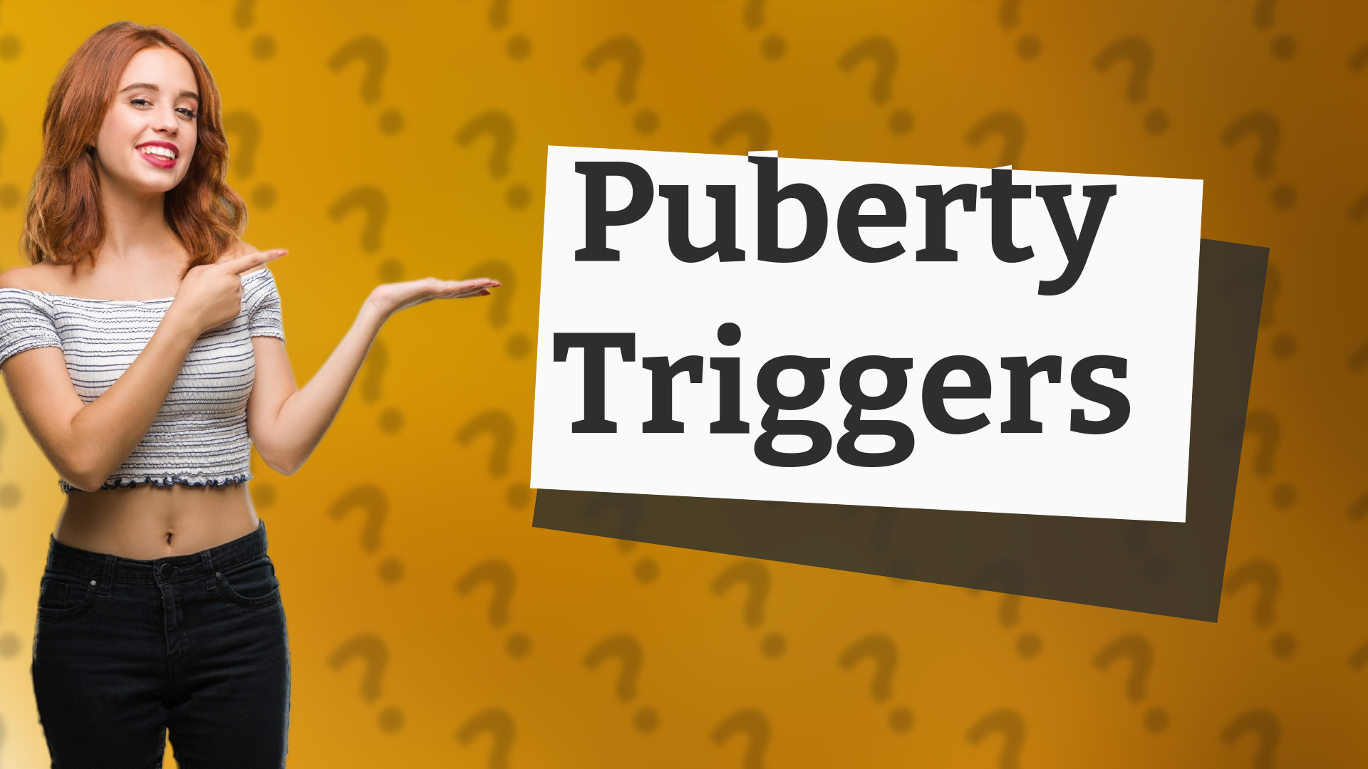 Puberty Triggers