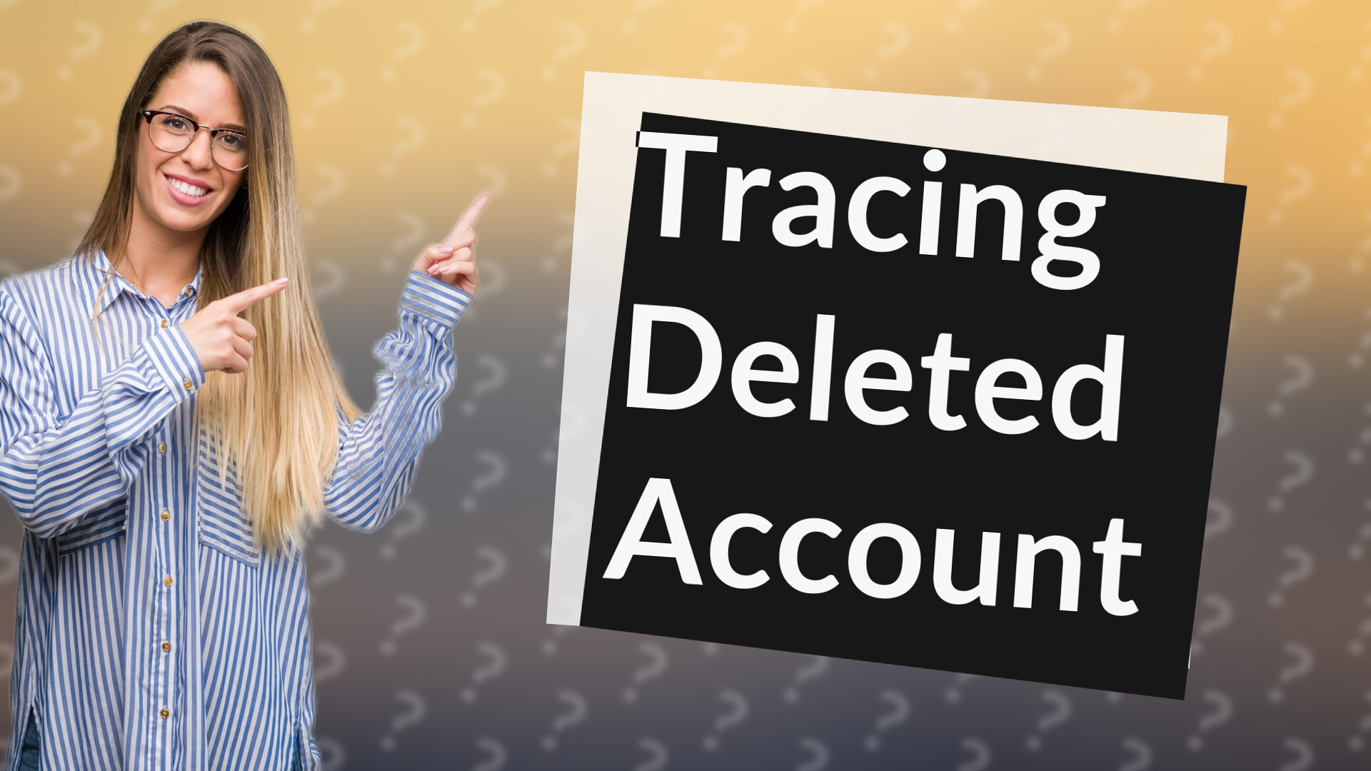 Tracing Deleted Account