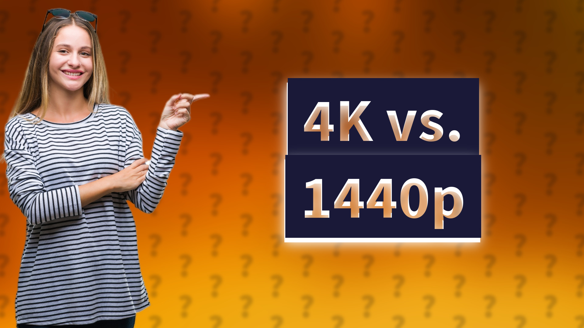 4K vs. 1440p