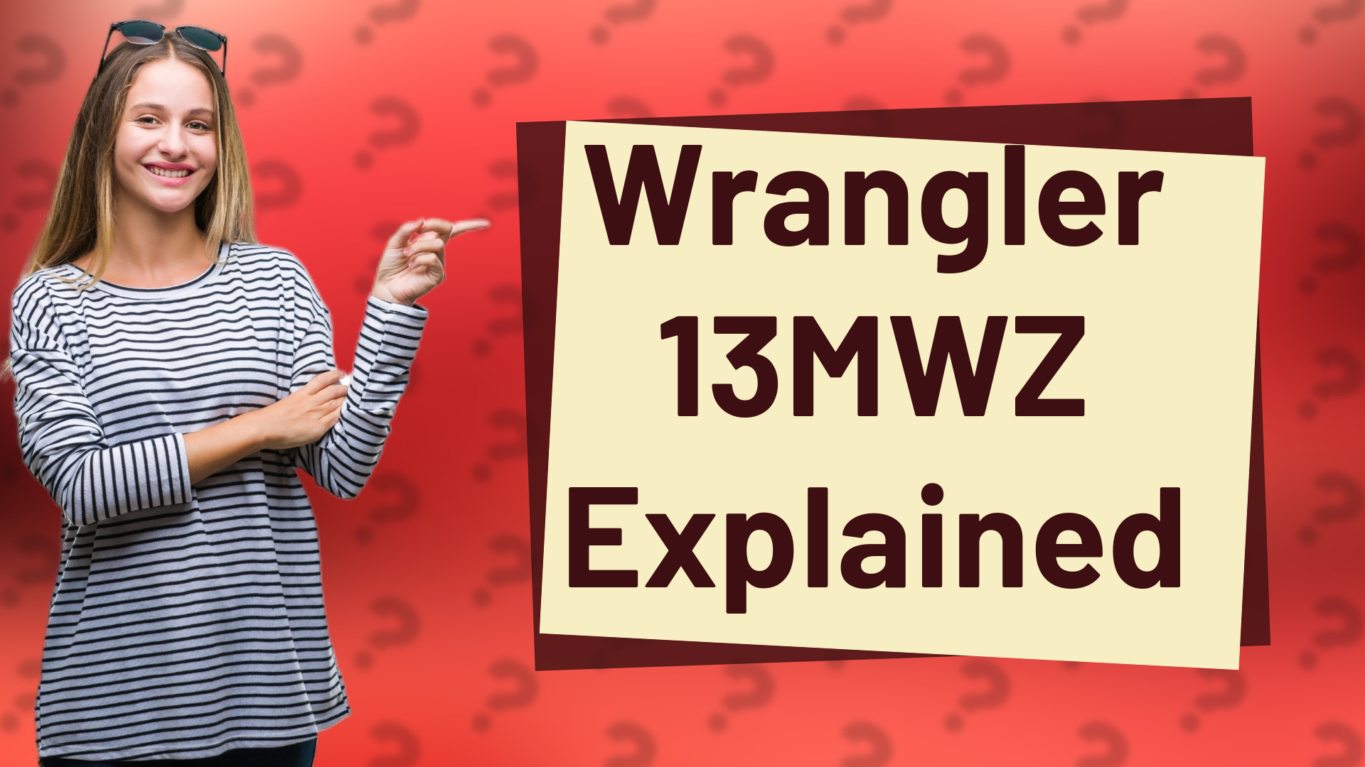 Wrangler 13MWZ Explained