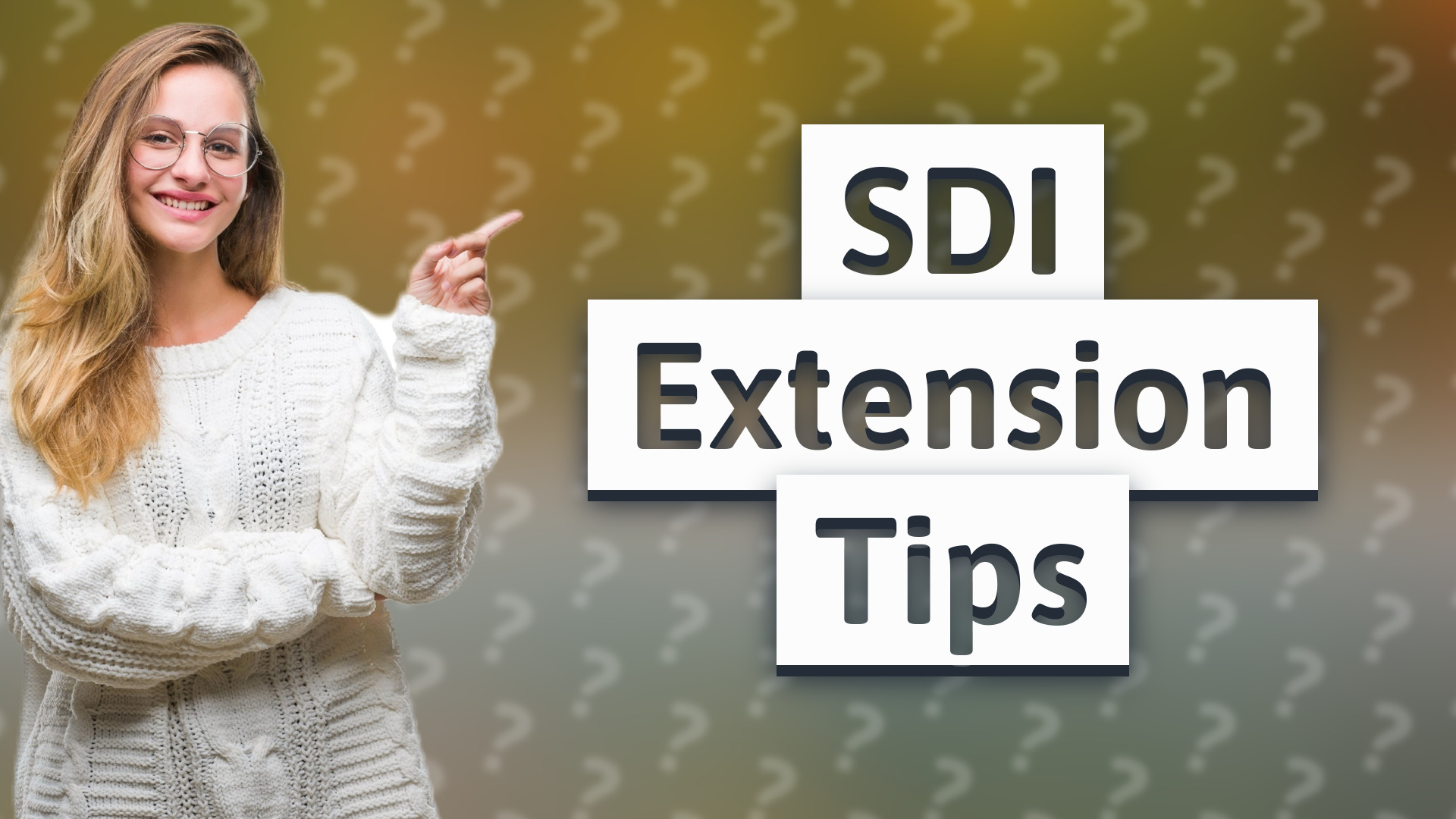 SDI Extension Tips