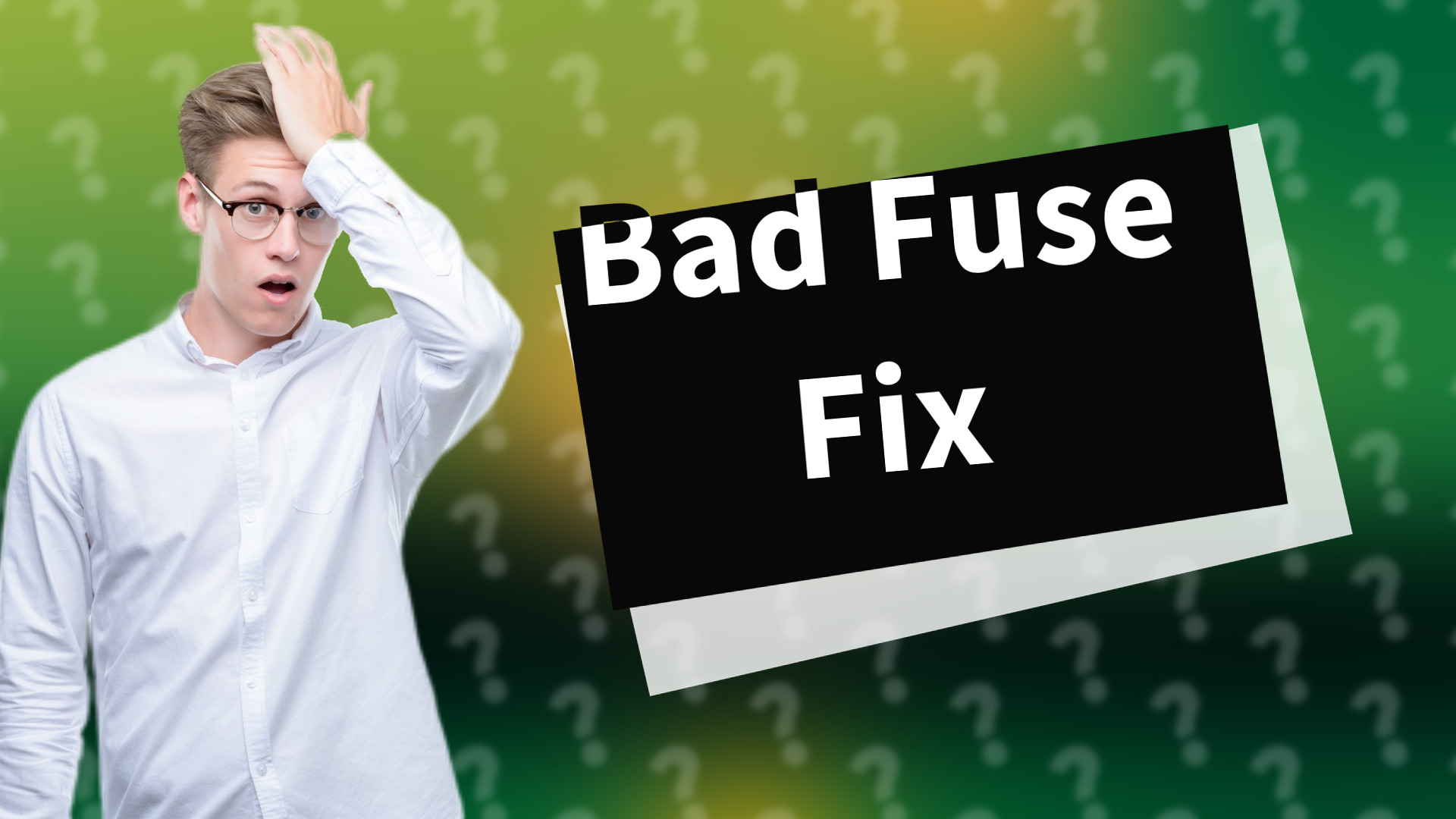 Bad Fuse Fix