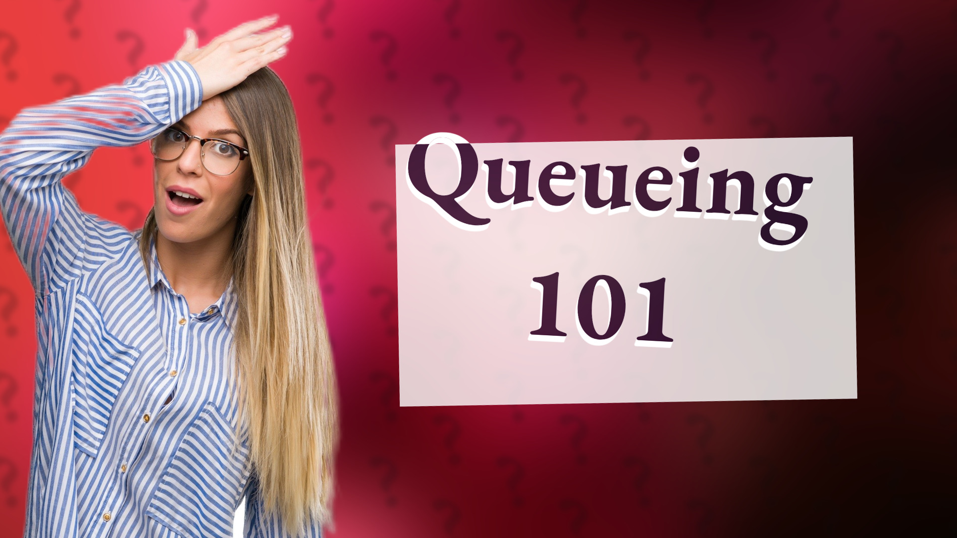 Queueing 101