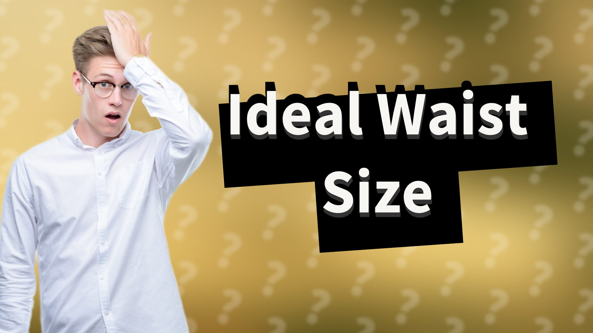 Ideal Waist Size