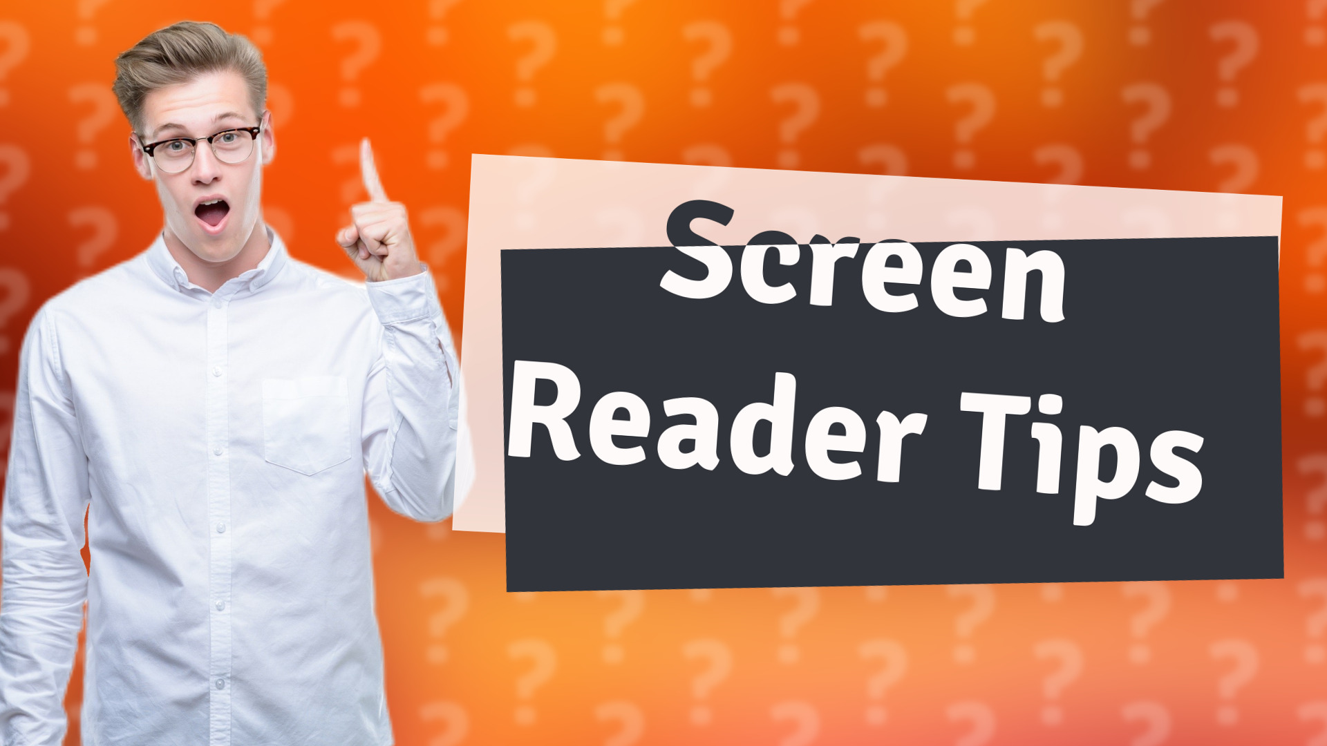 Screen Reader Tips