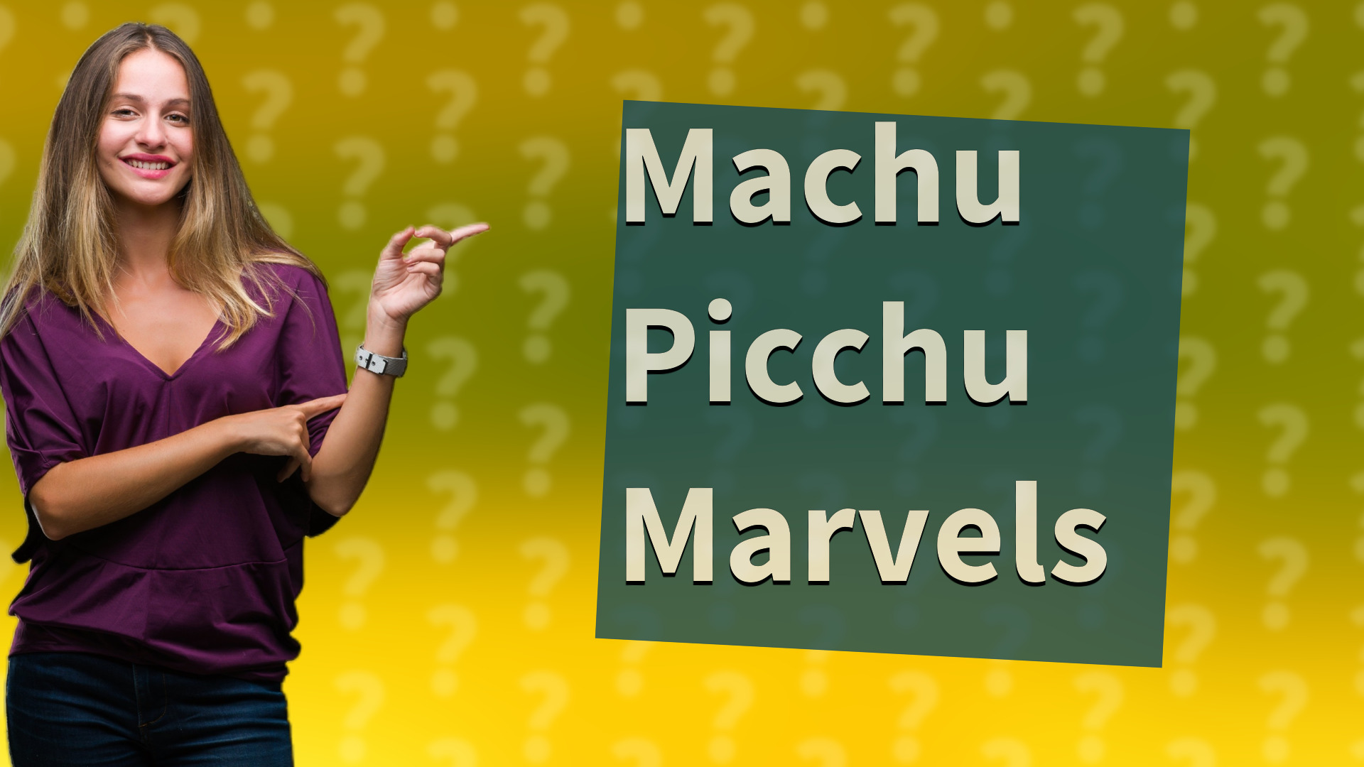 Machu Picchu Marvels
