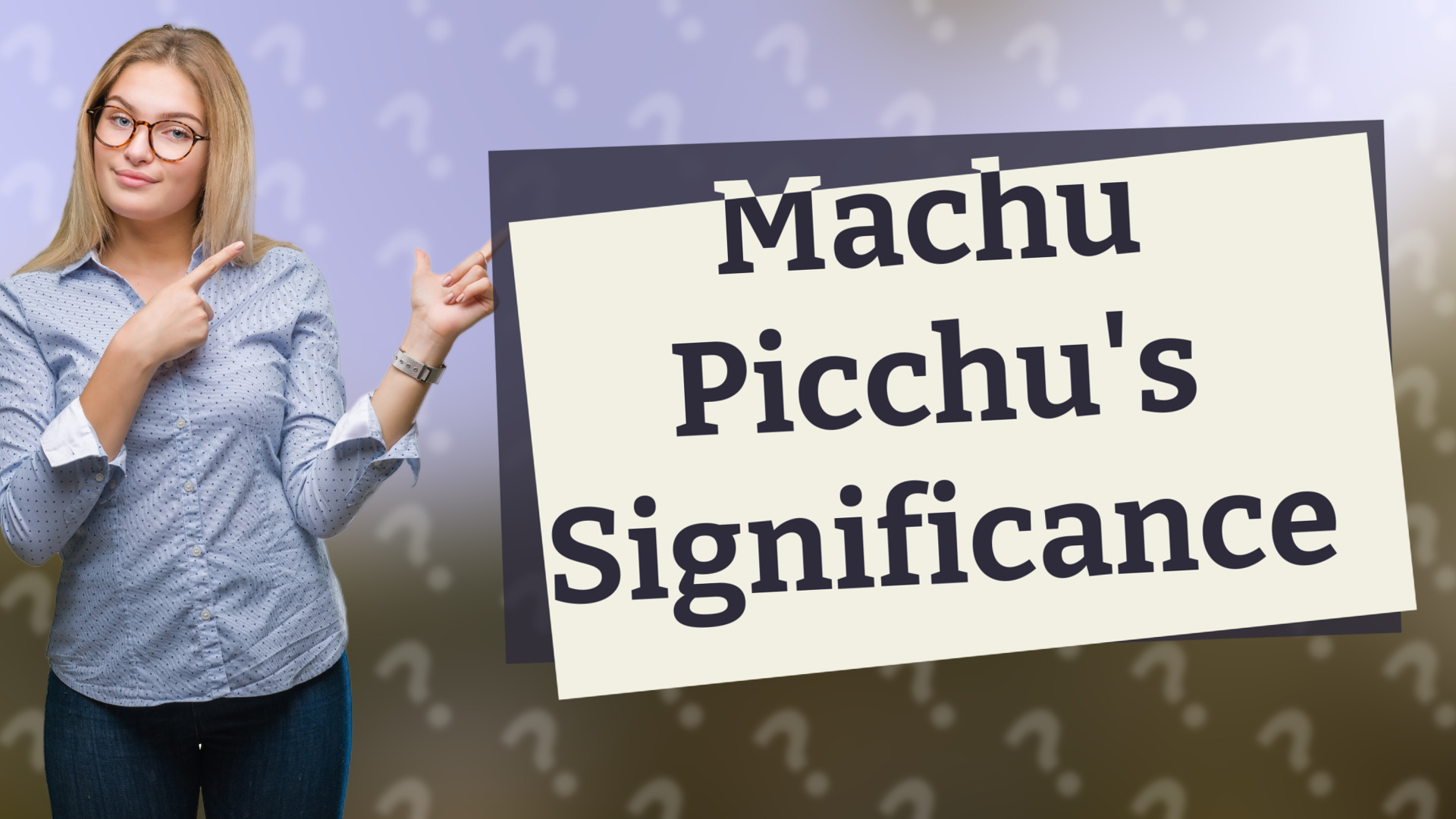 Machu Picchu's Significance