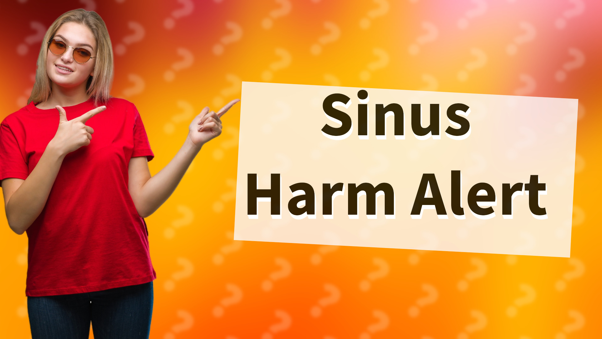 Sinus Harm Alert