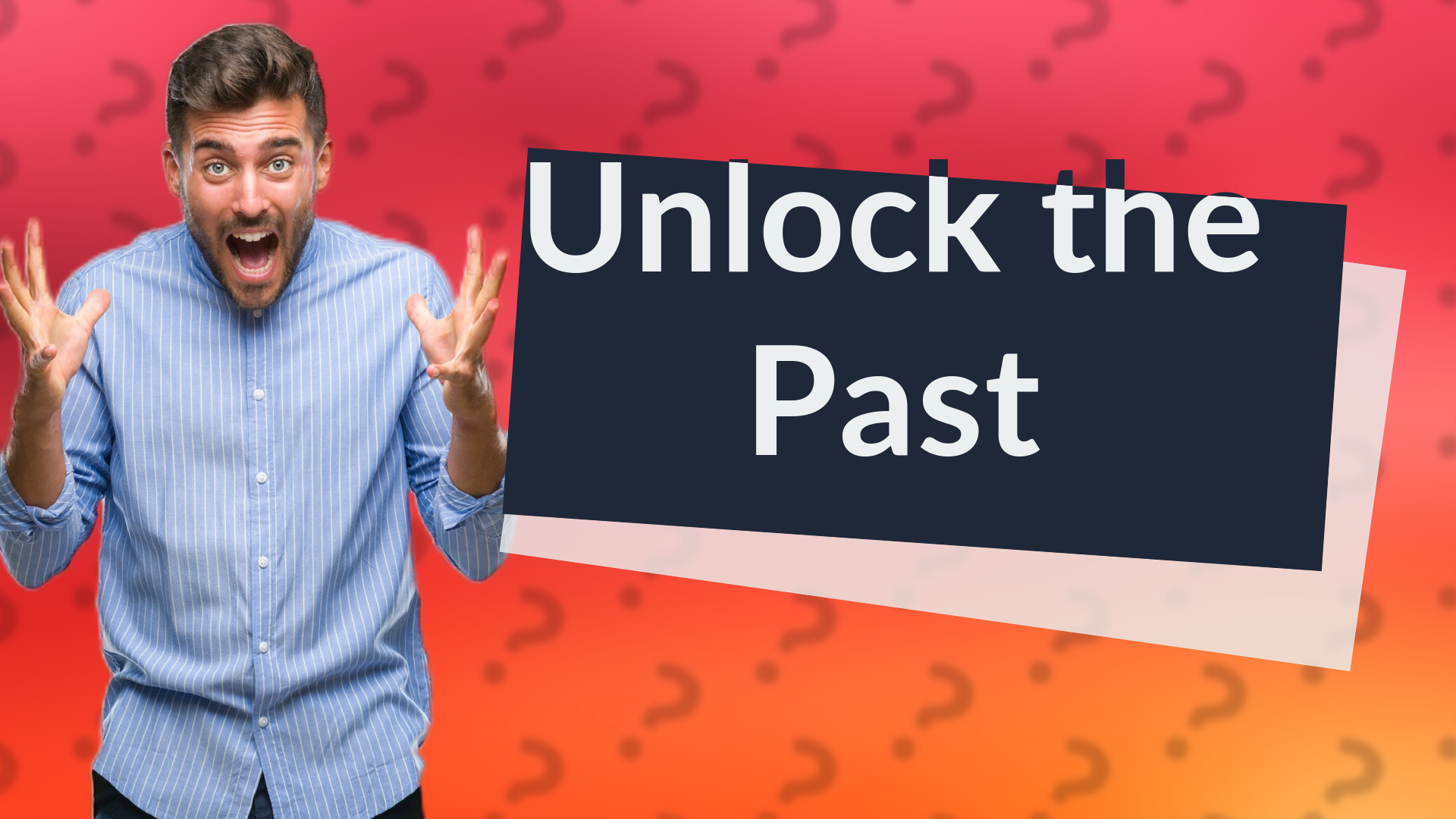 Unlock the Past