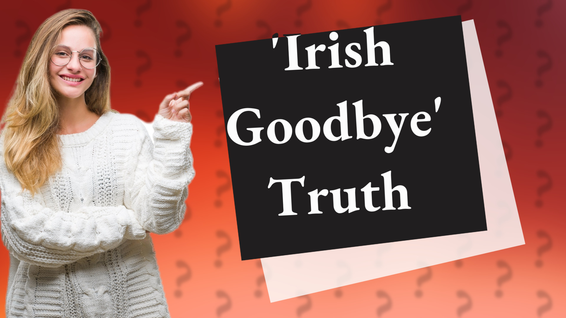 'Irish Goodbye' Truth