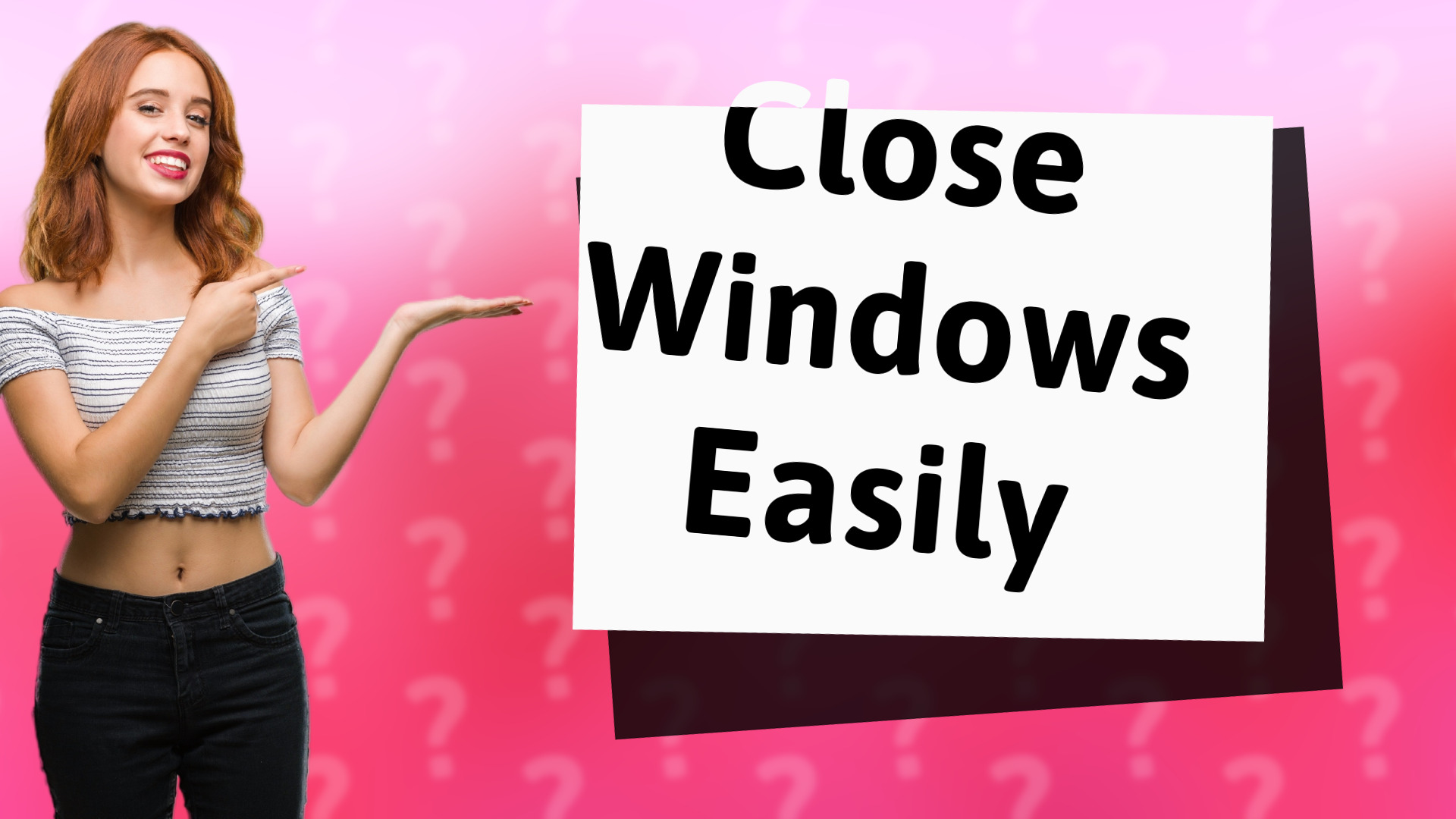 Close Windows Easily