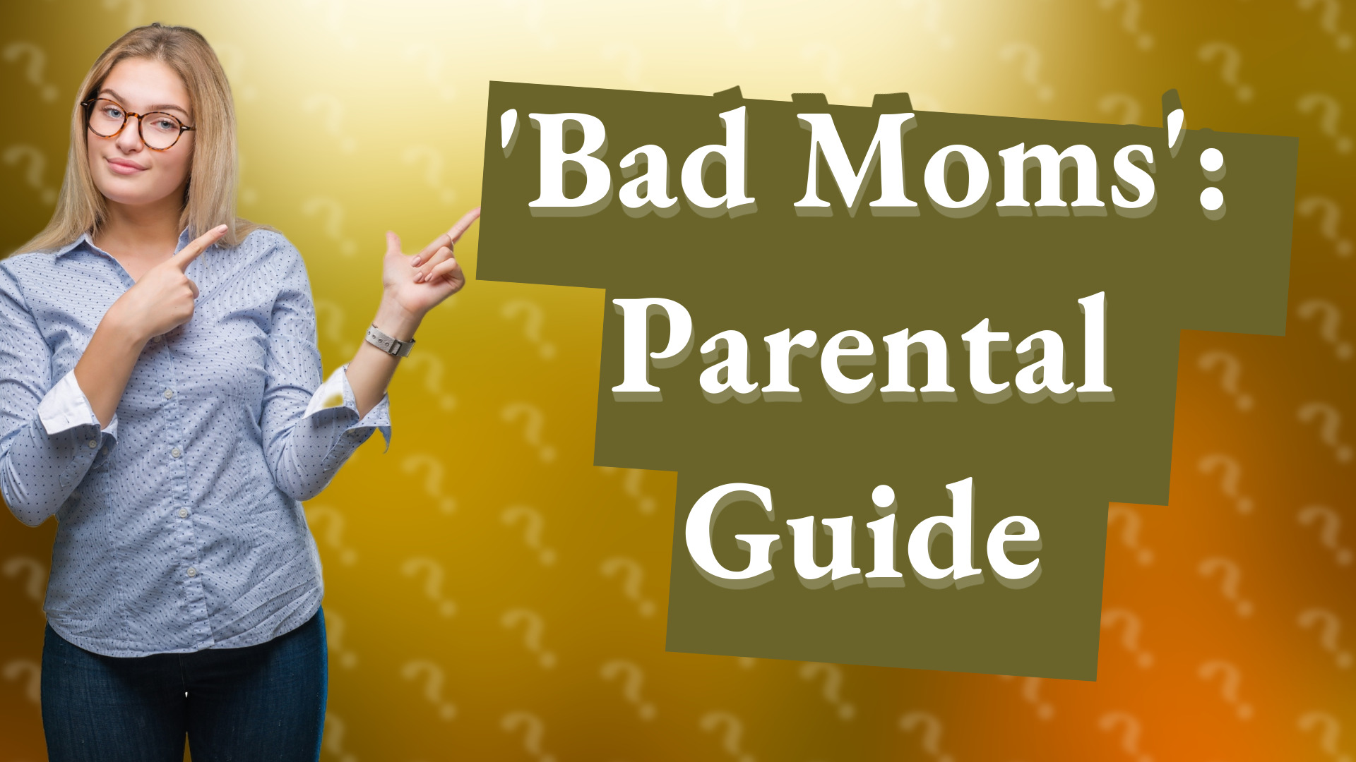 'Bad Moms': Parental Guide