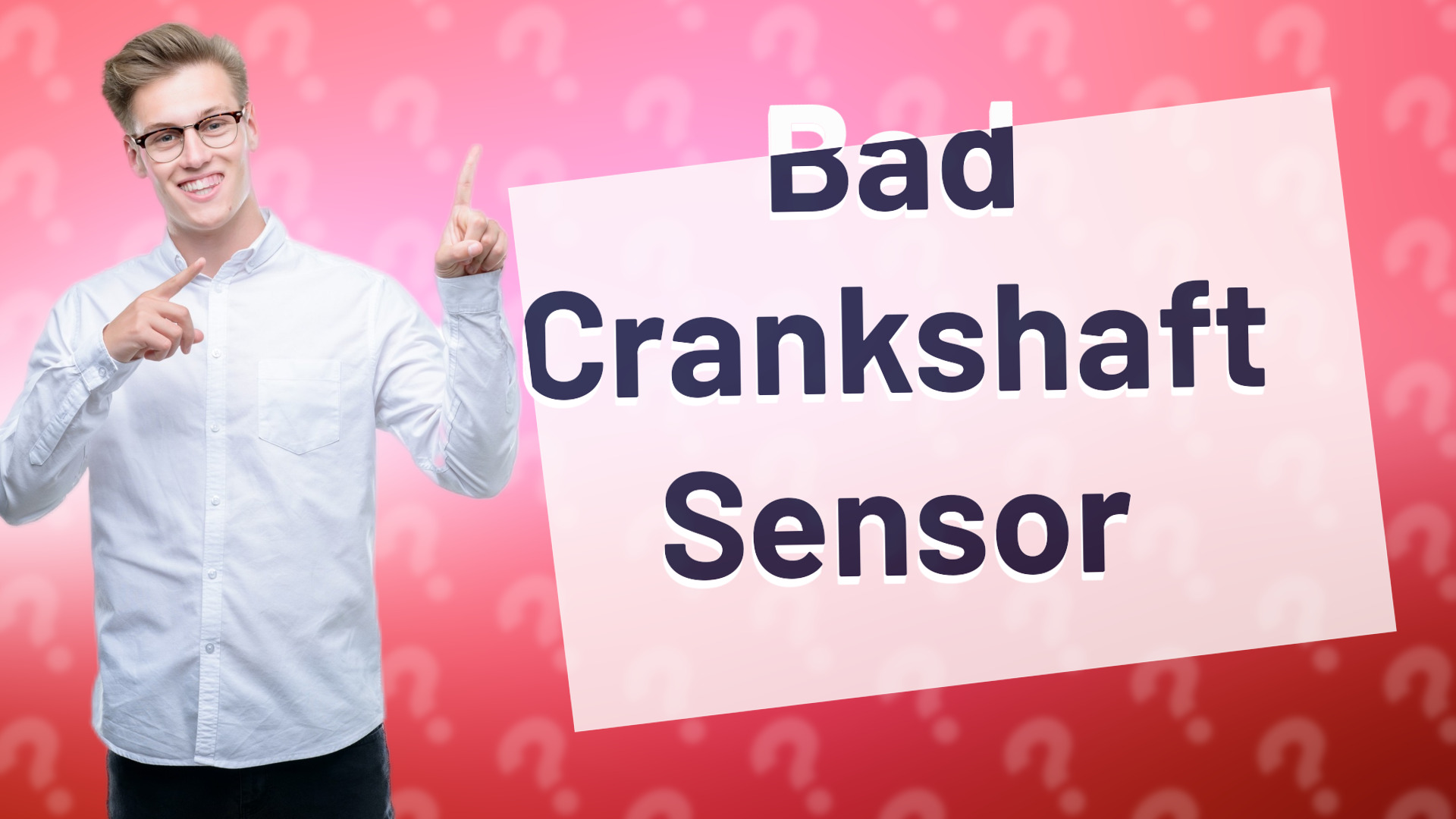 Bad Crankshaft Sensor
