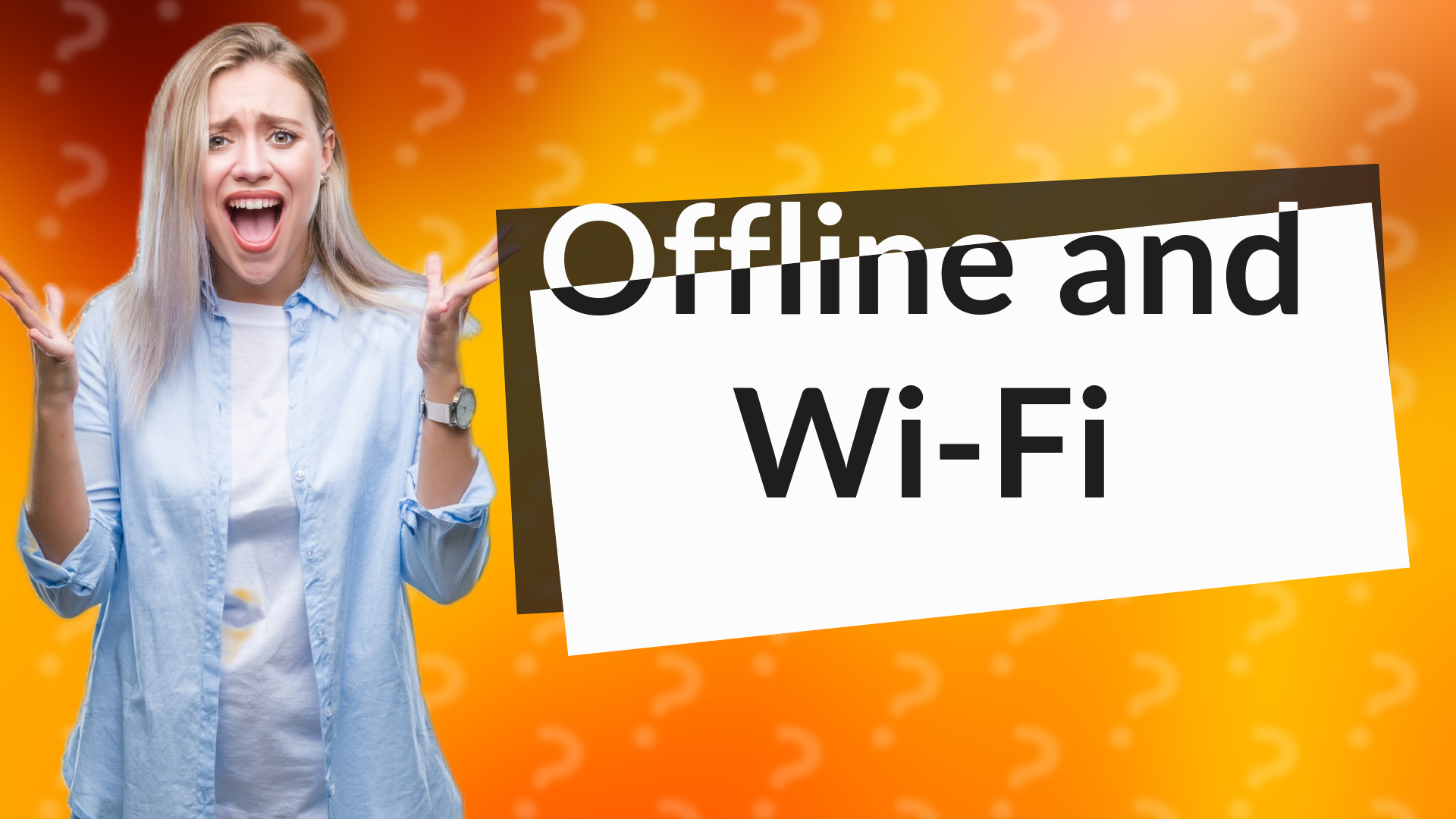 Offline and Wi-Fi