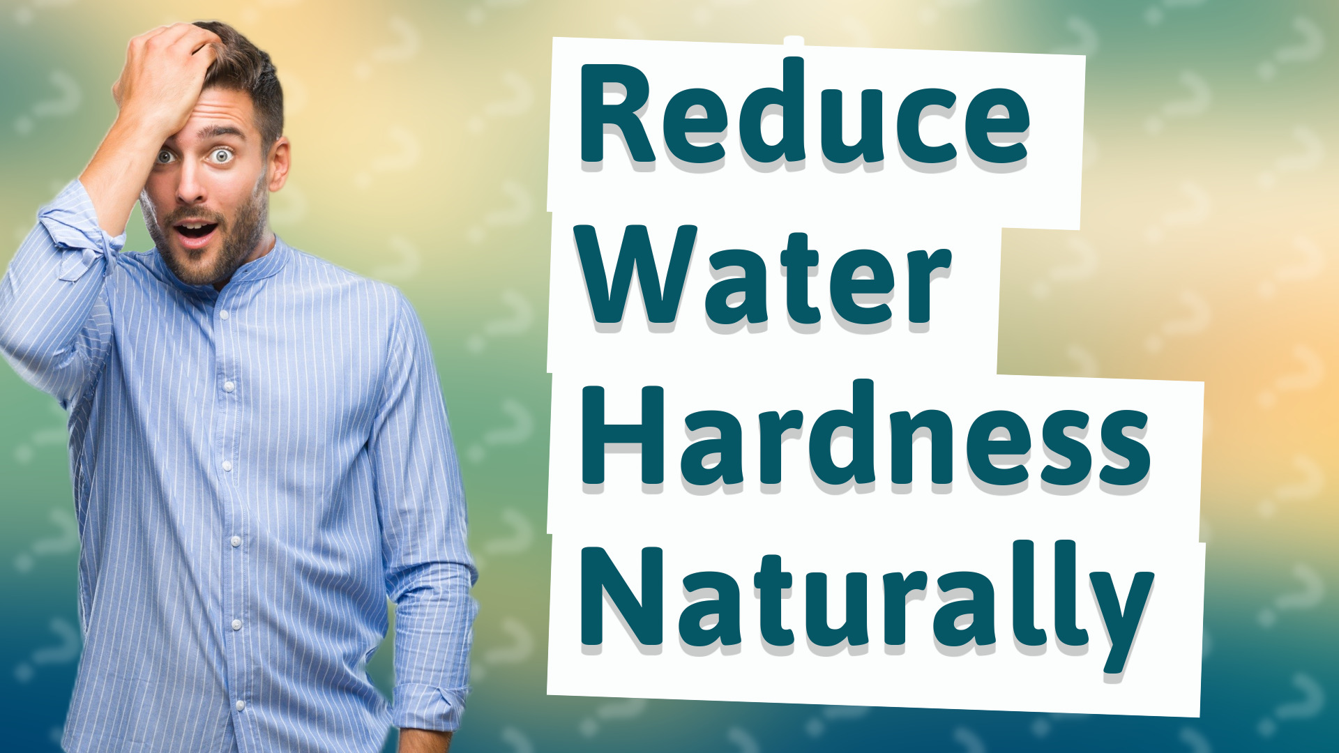 Reduce Water Hardness Naturally