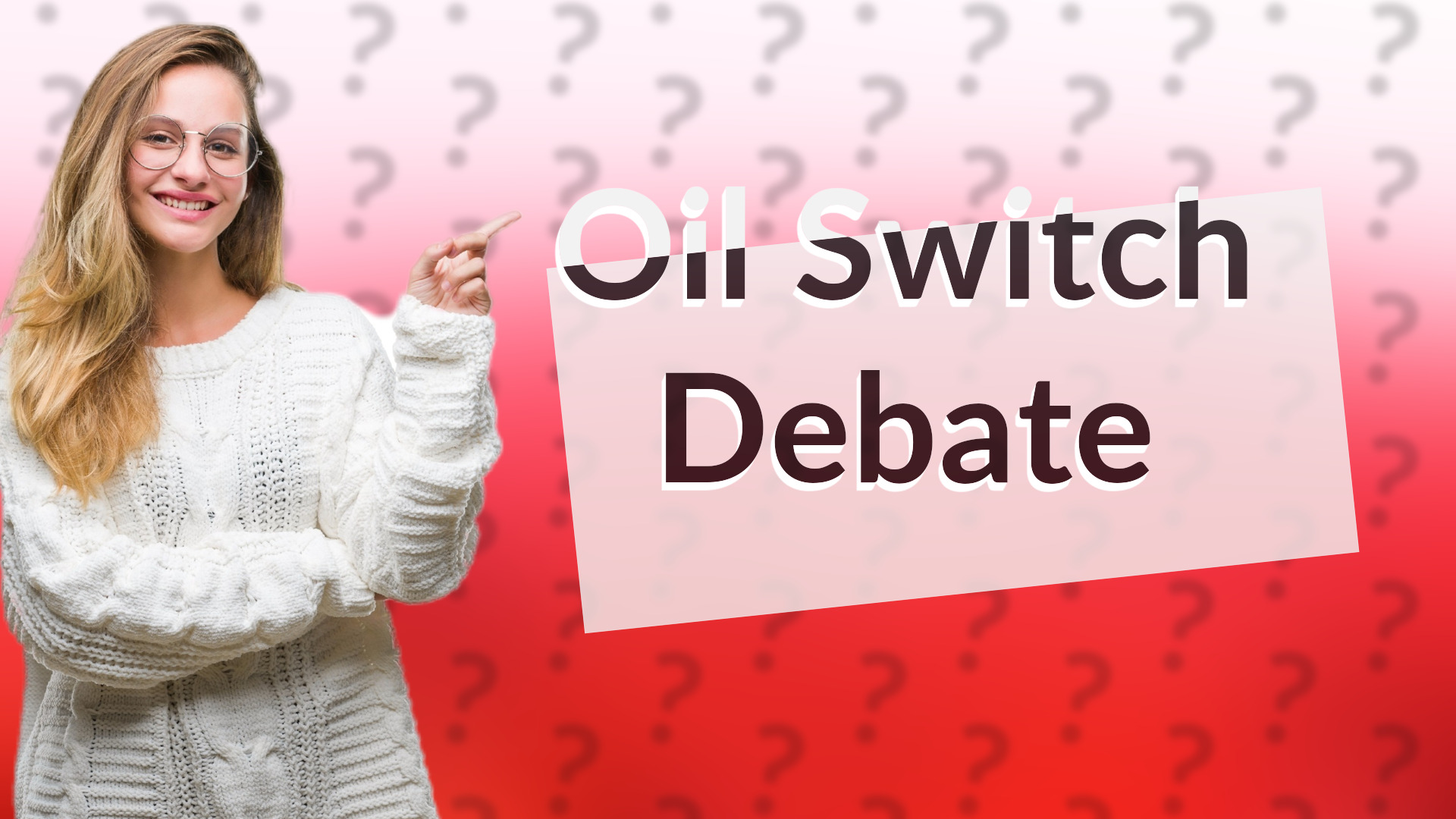 Oil Switch Debate