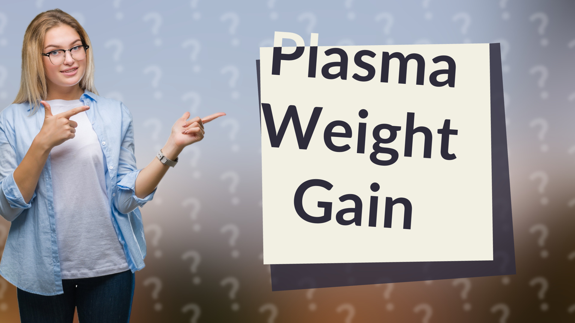 Plasma Weight Gain