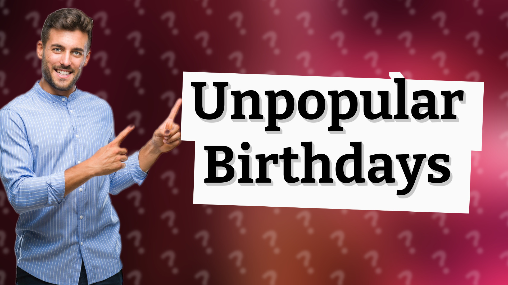 Unpopular Birthdays