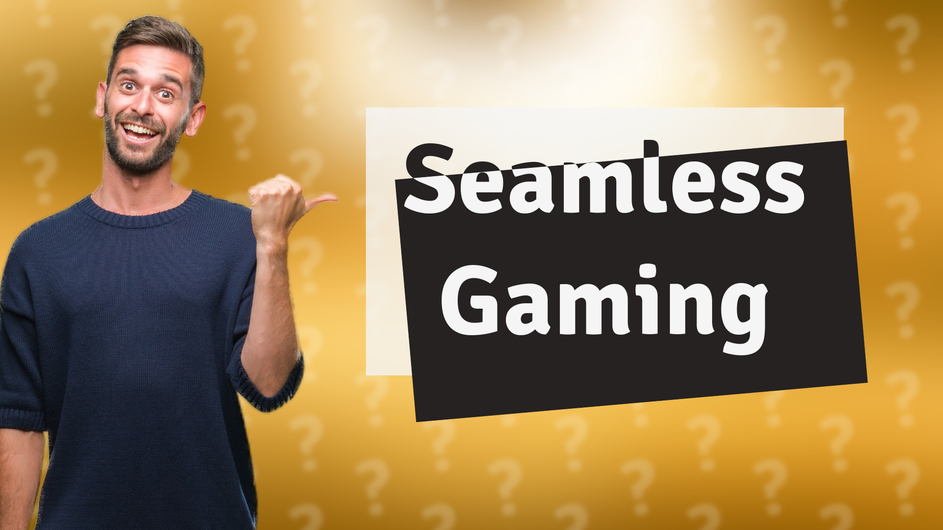 Seamless Gaming