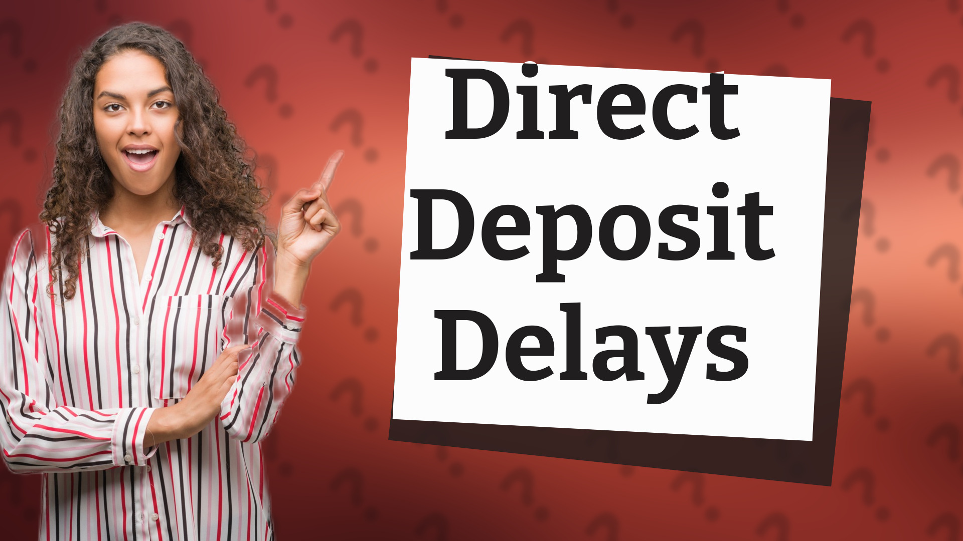 Direct Deposit Delays