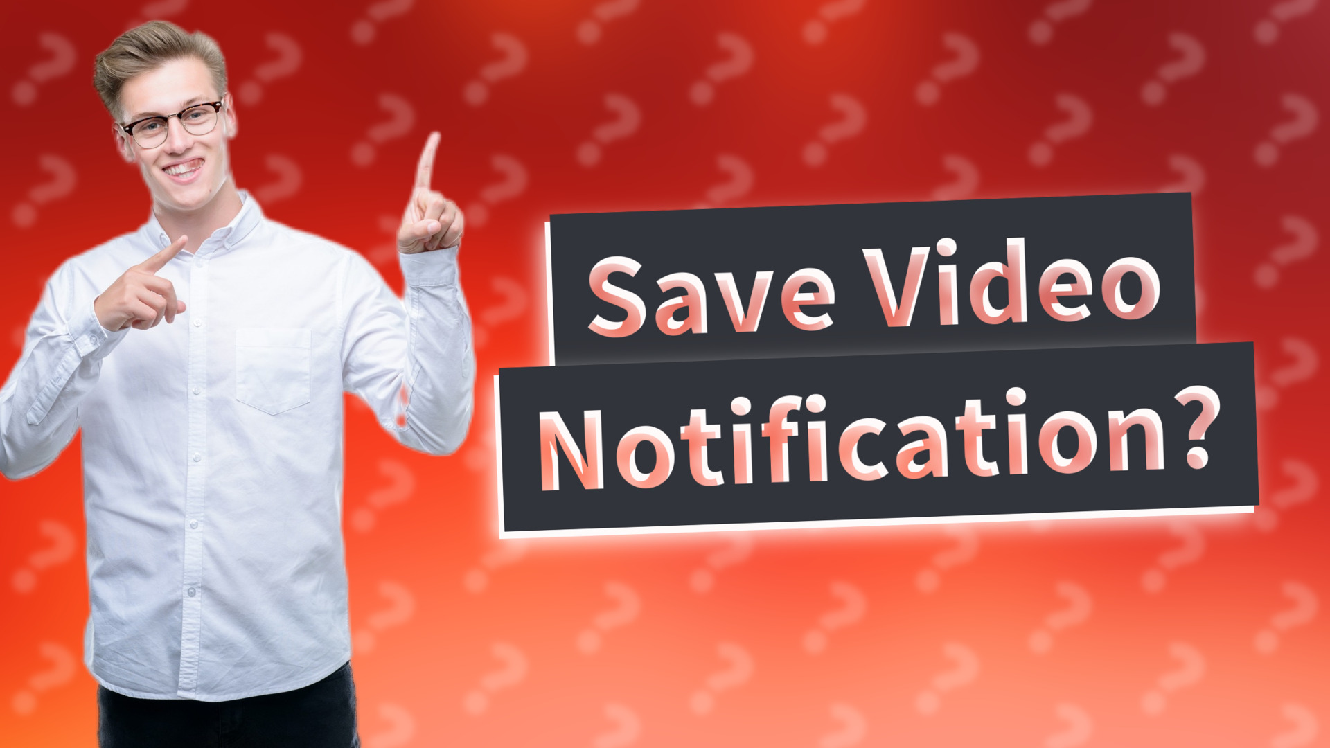 Save Video Notification?