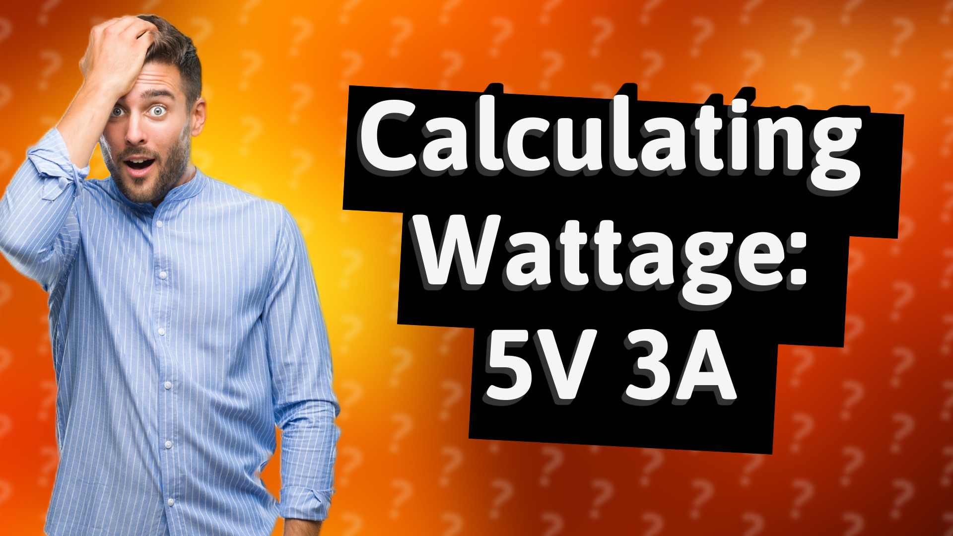 Calculating Wattage: 5V 3A