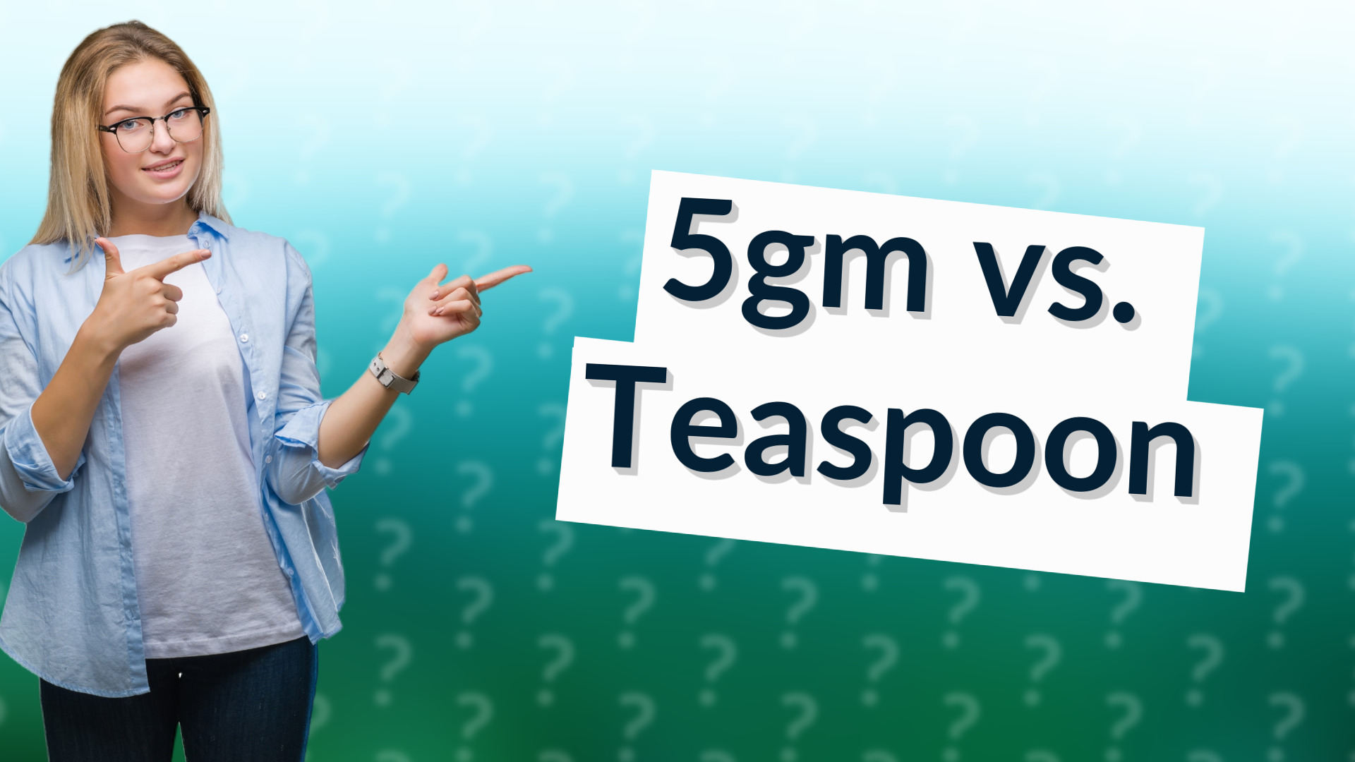 5gm vs. Teaspoon