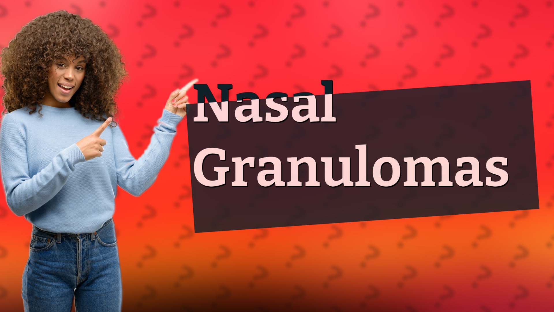 Nasal Granulomas