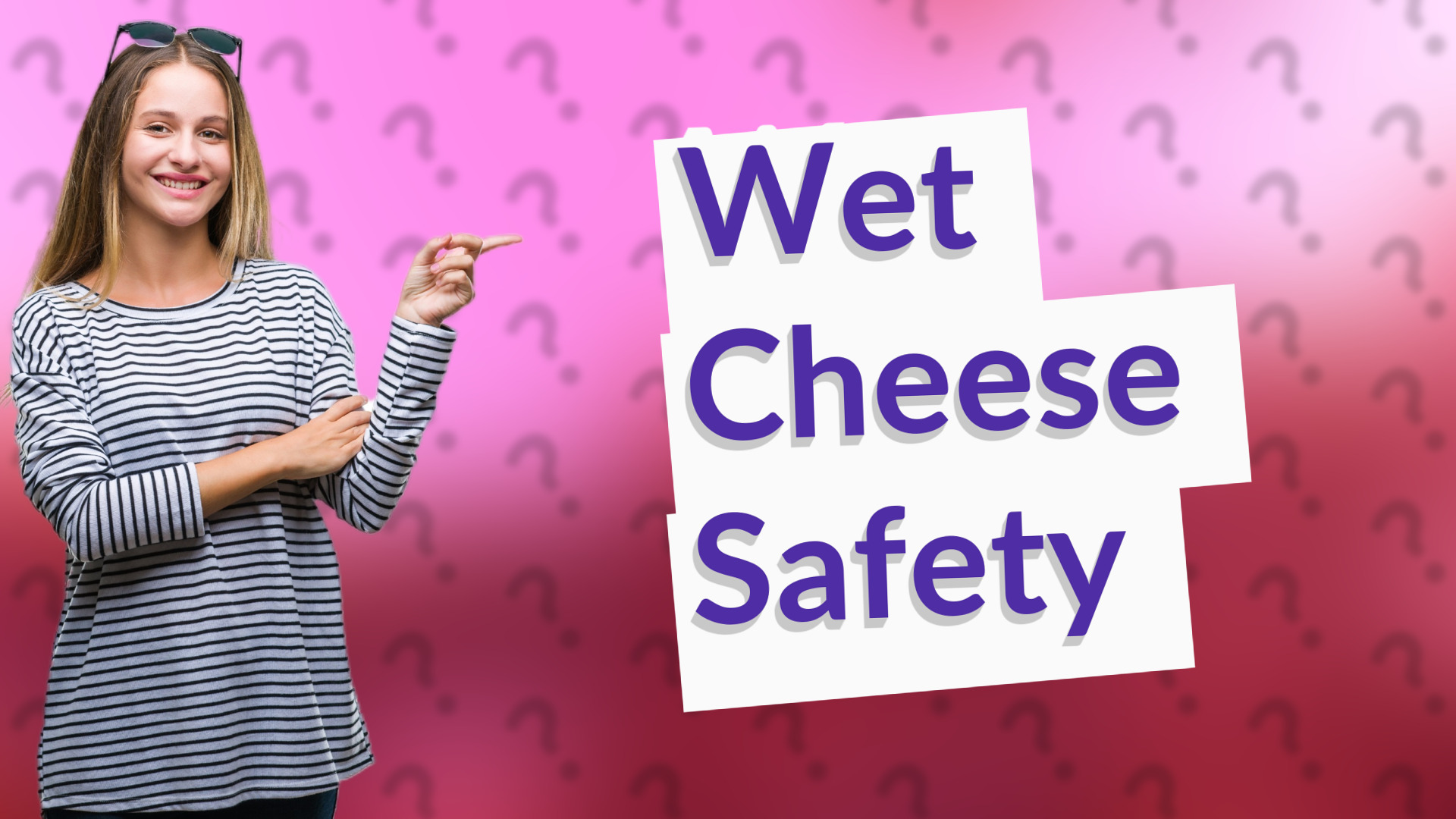 Wet Cheese Safety