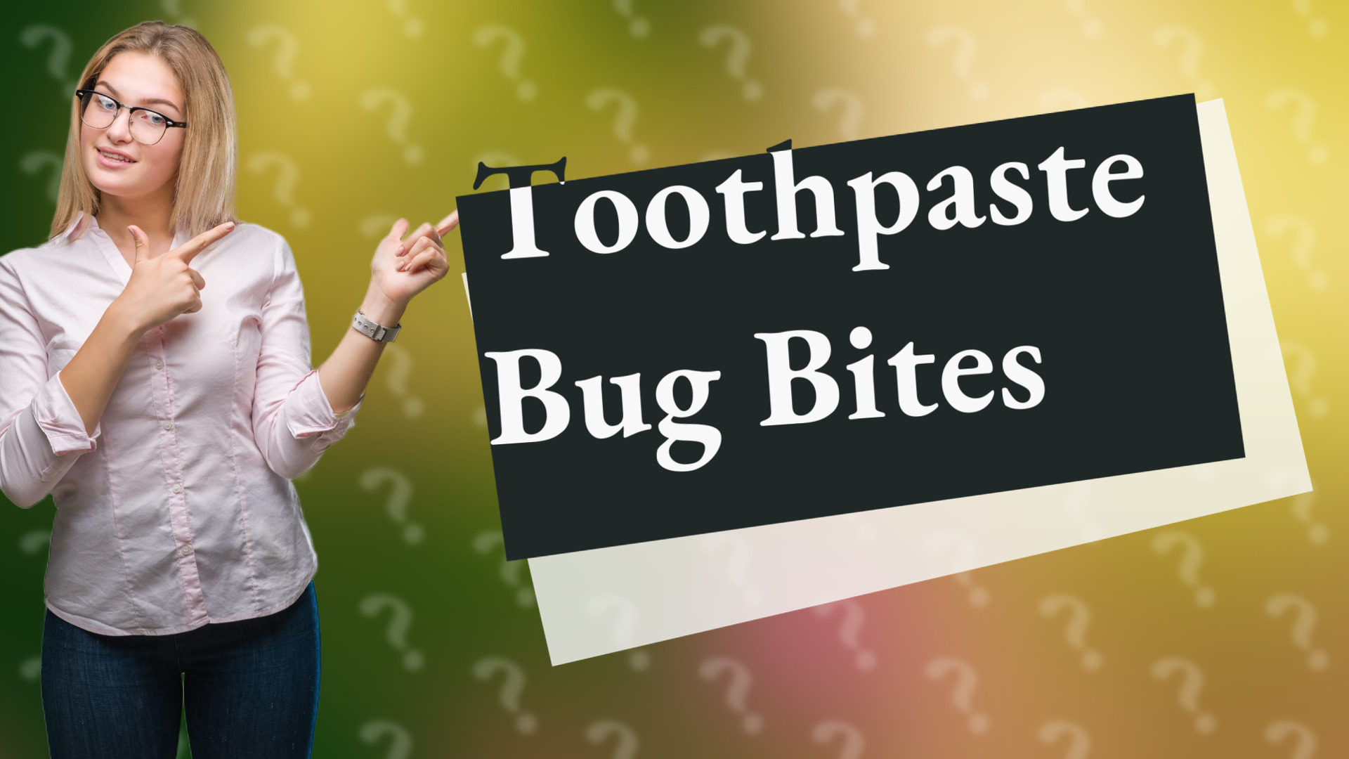 Toothpaste Bug Bites