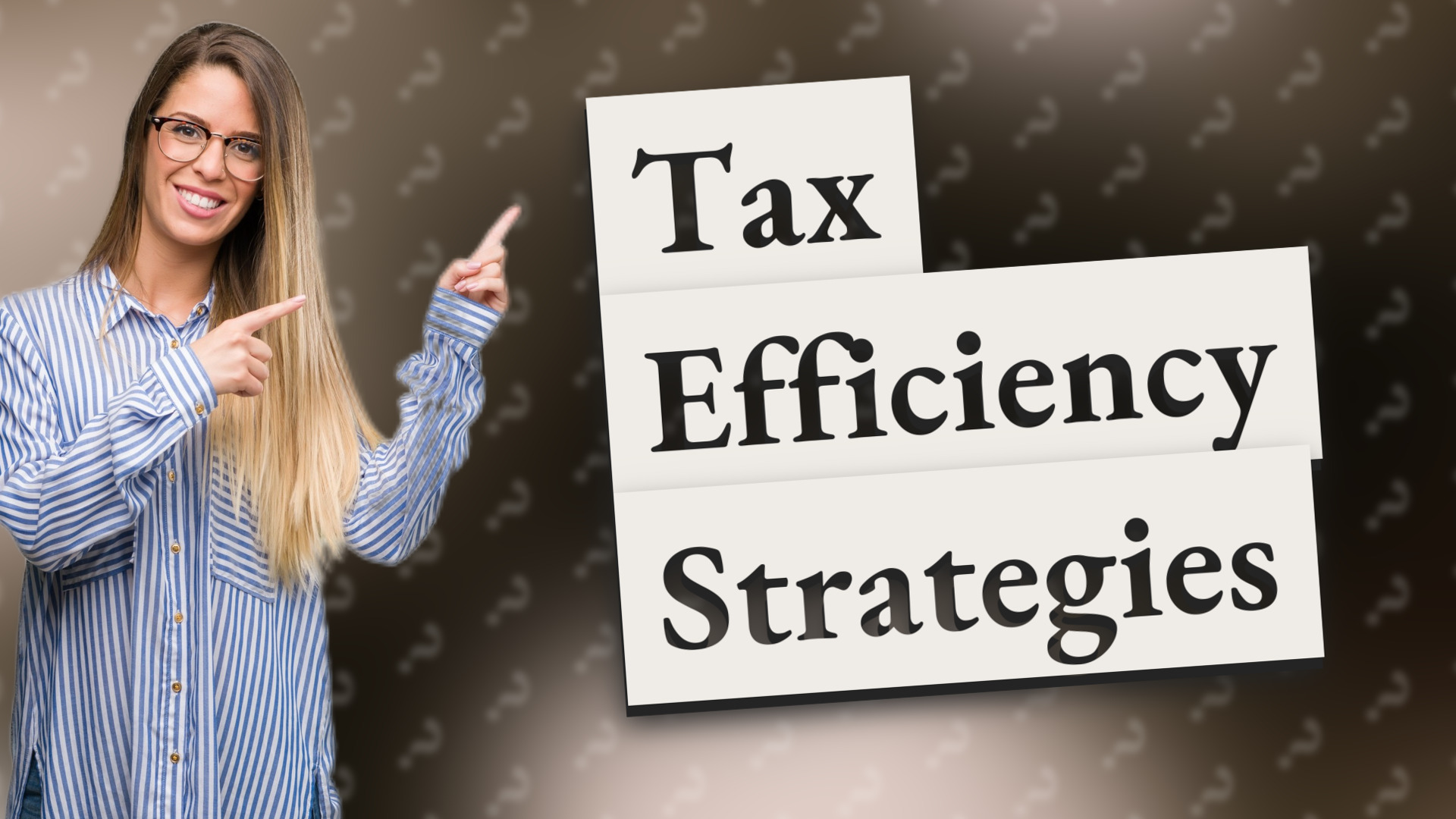 Tax Efficiency Strategies