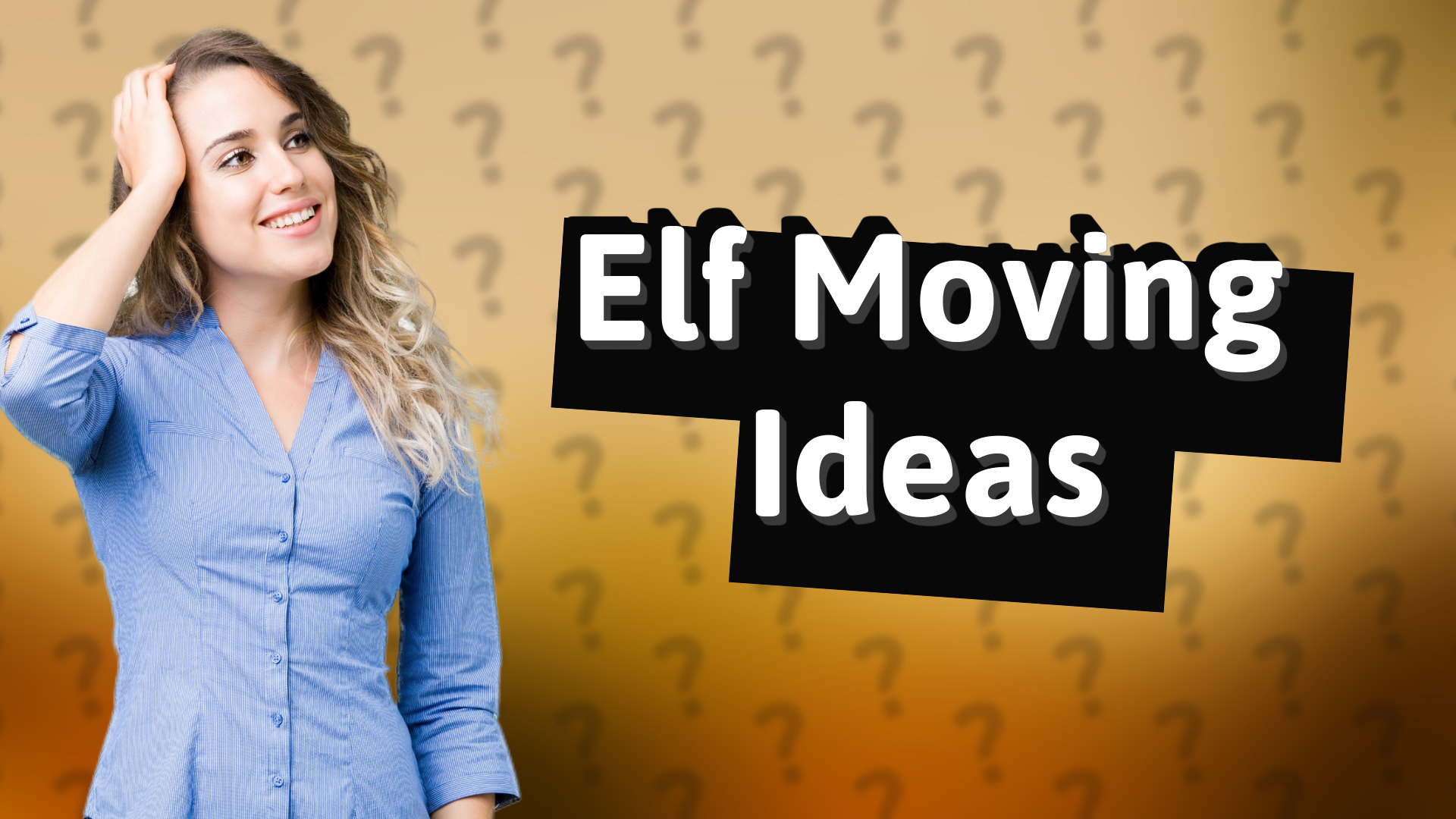 Elf Moving Ideas