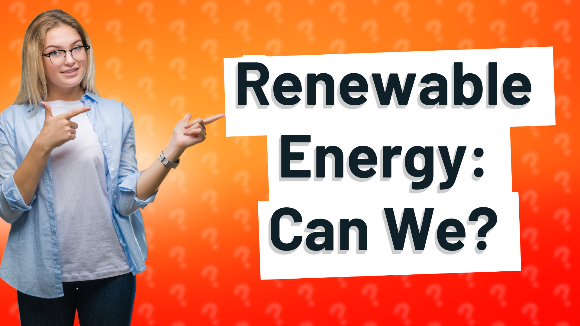 Renewable Energy: Can We?