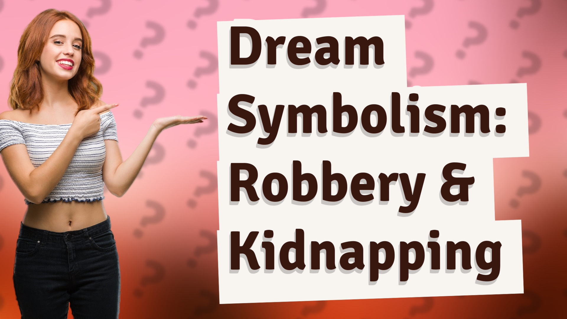 Dream Symbolism: Robbery & Kidnapping