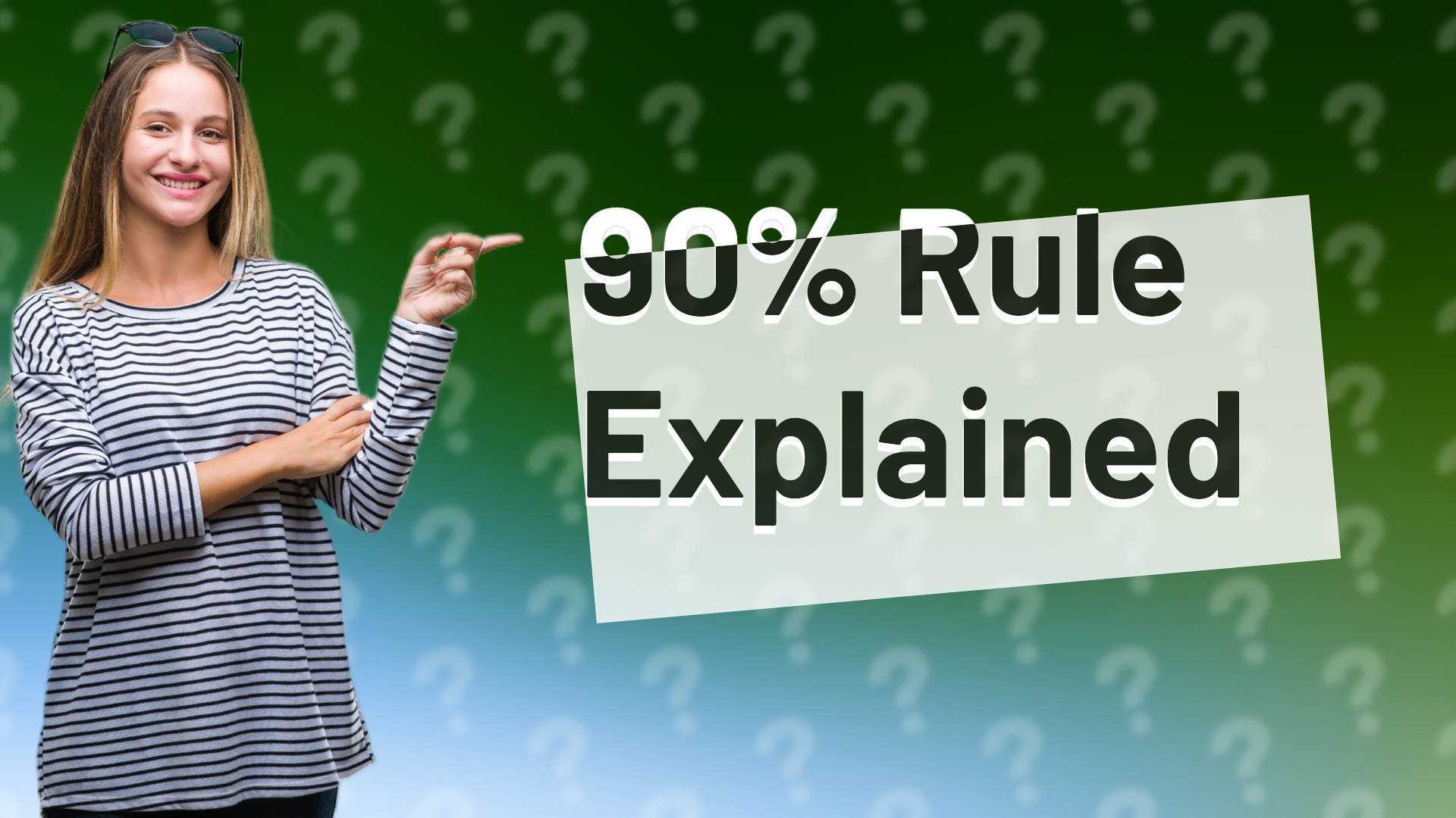 90% Rule Explained