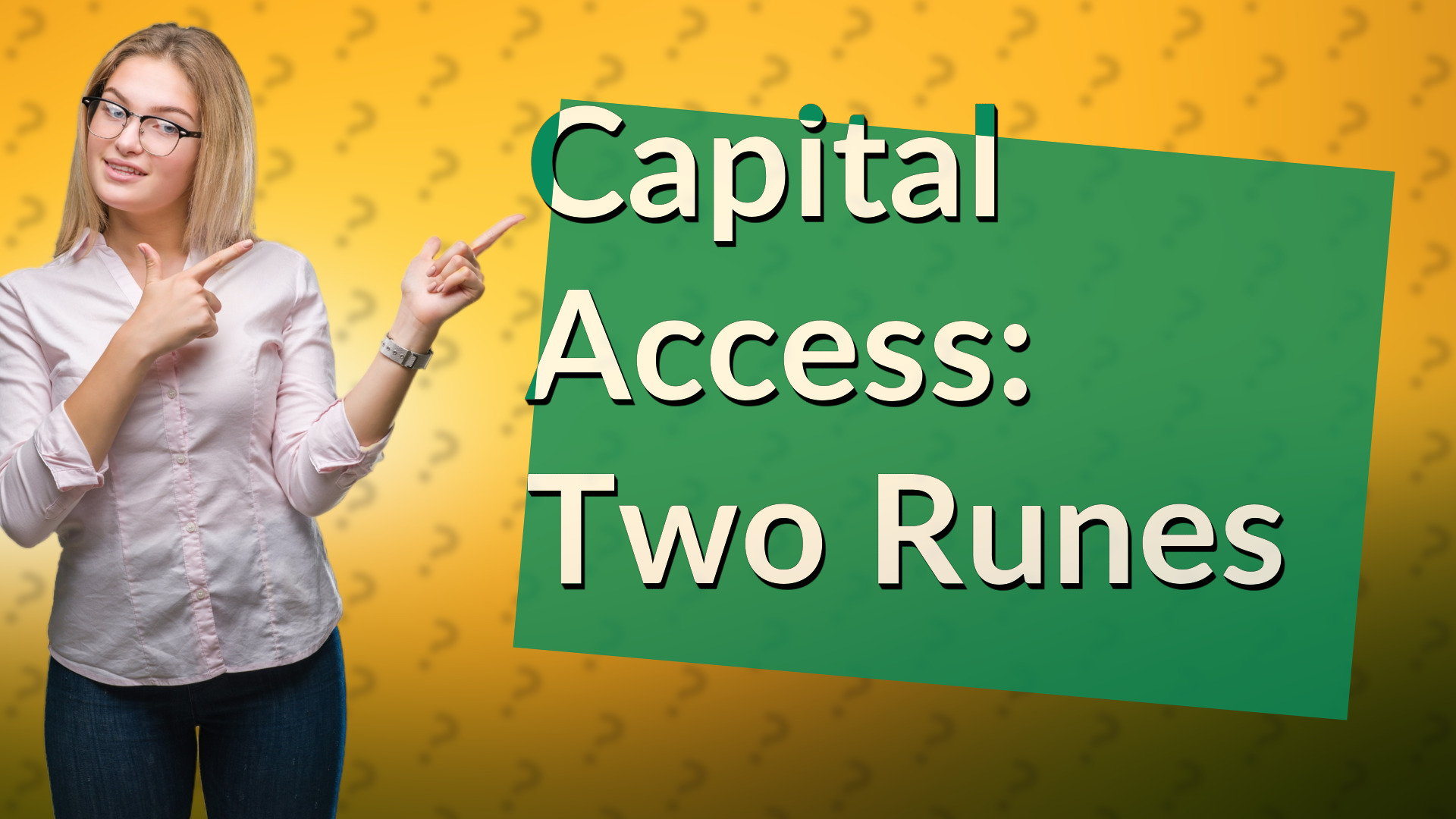 Capital Access: Two Runes