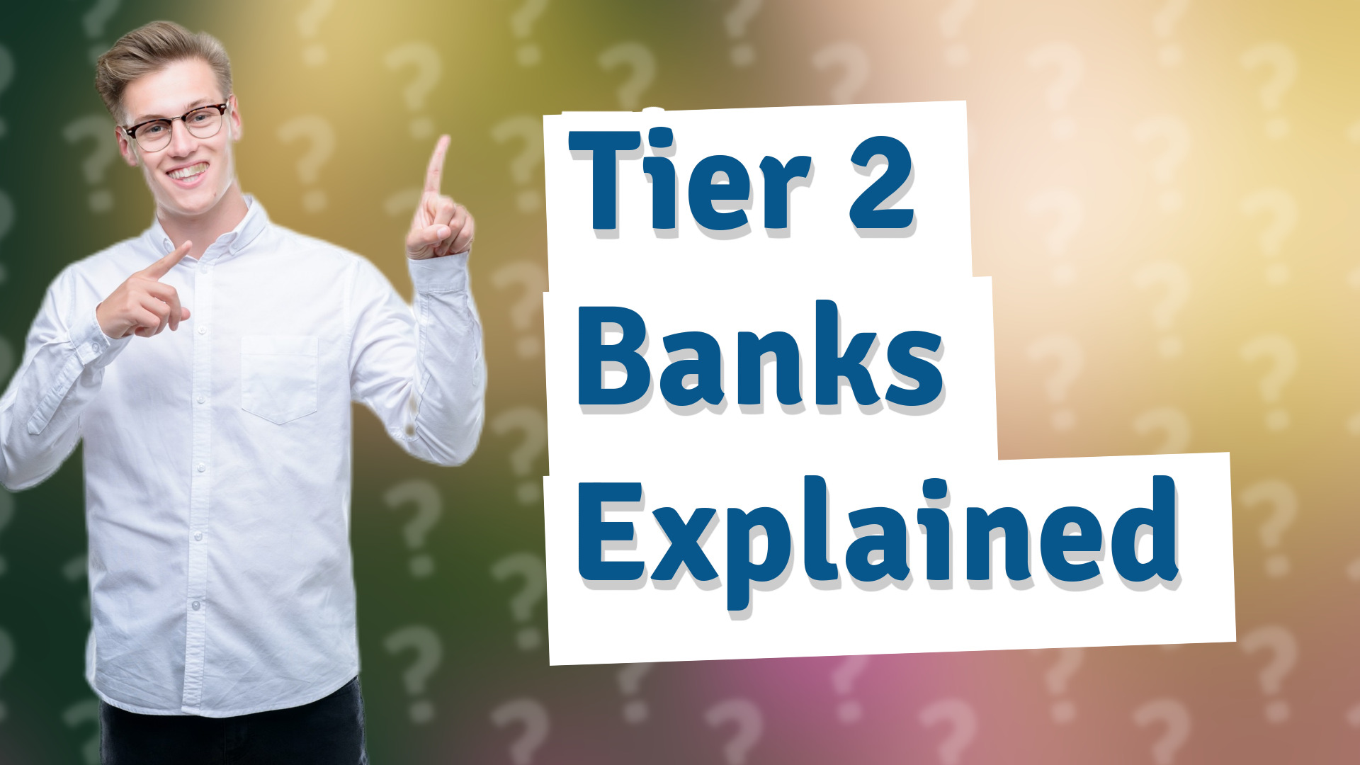 Tier 2 Banks Explained
