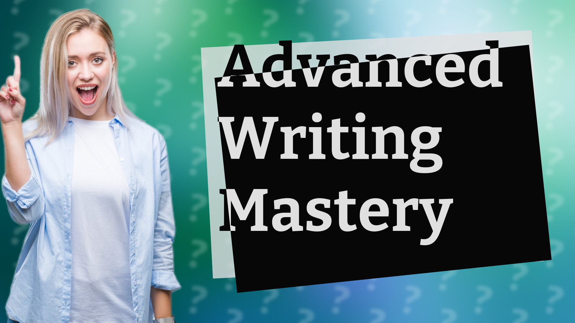 Advanced Writing Mastery