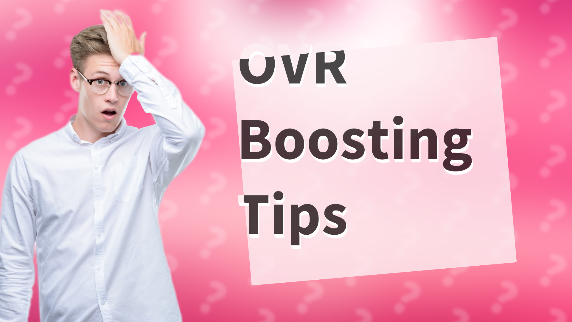 OVR Boosting Tips