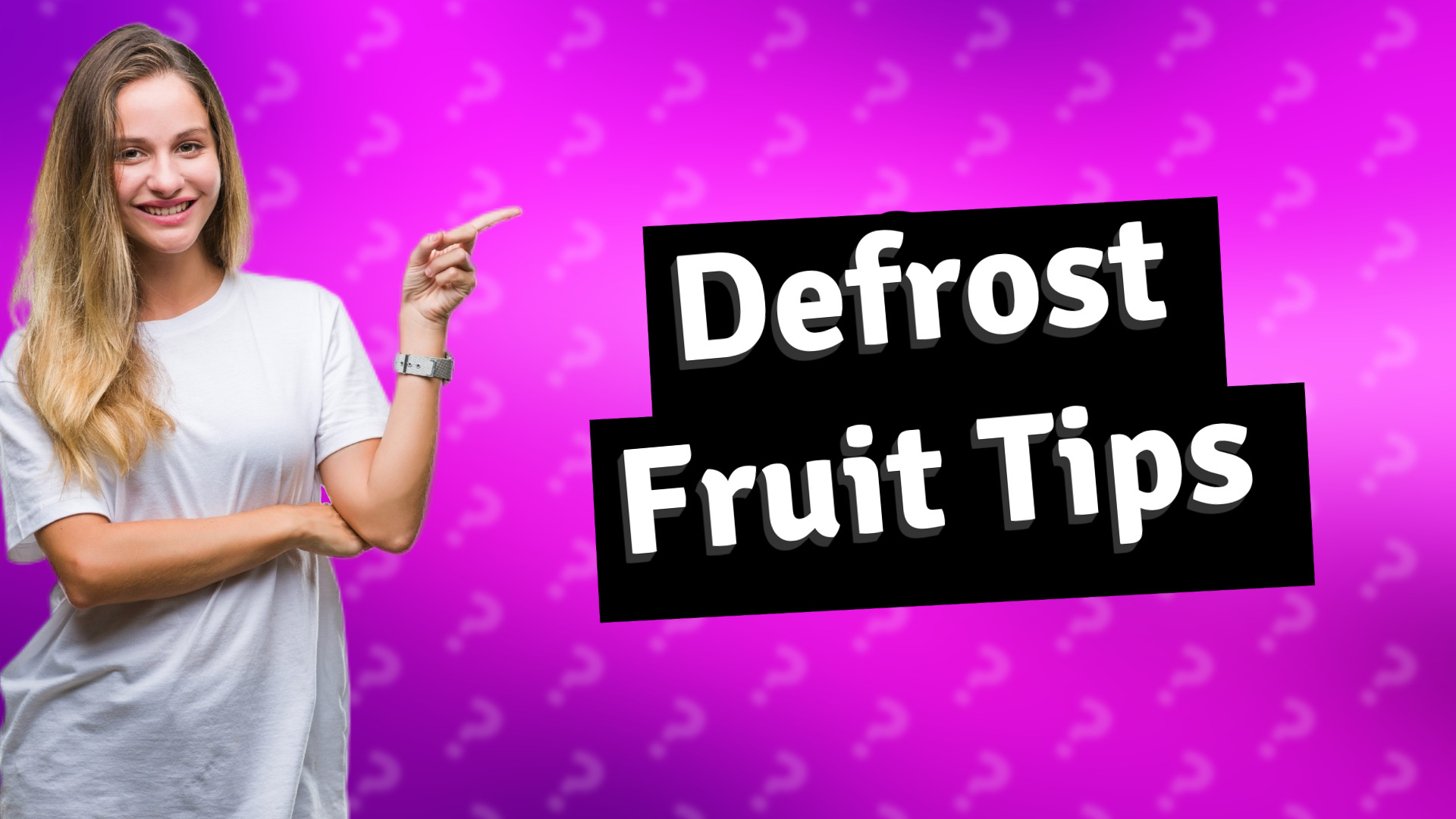 Defrost Fruit Tips