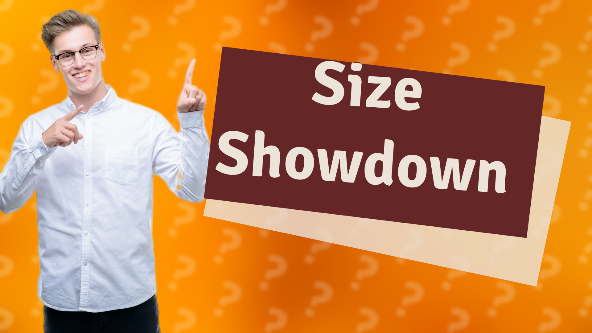 Size Showdown