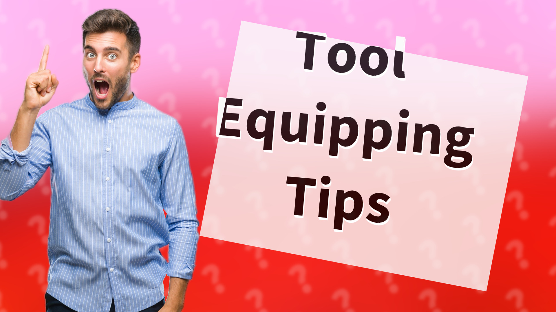 Tool Equipping Tips