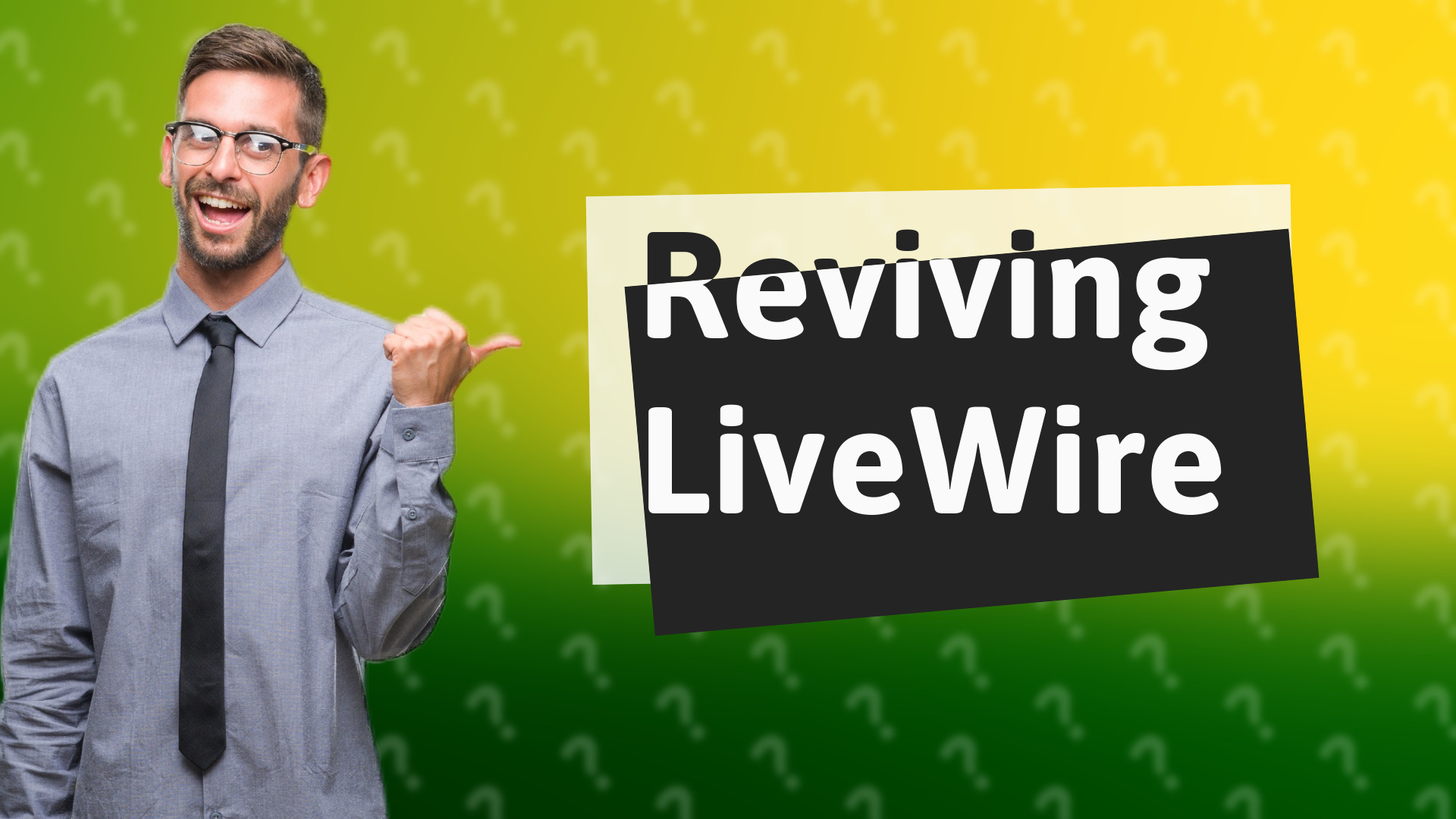 Reviving LiveWire