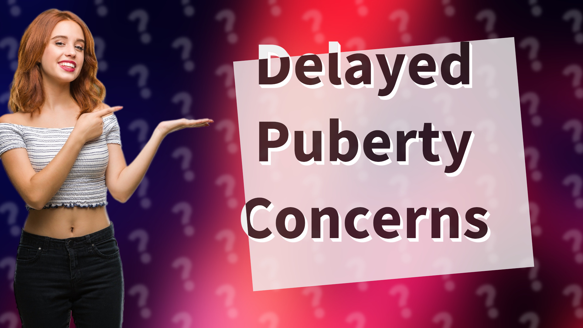 Delayed Puberty Concerns
