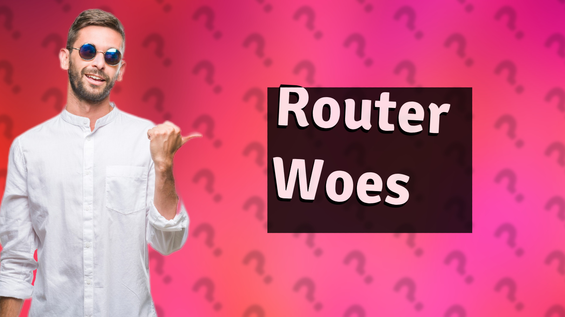 Router Woes