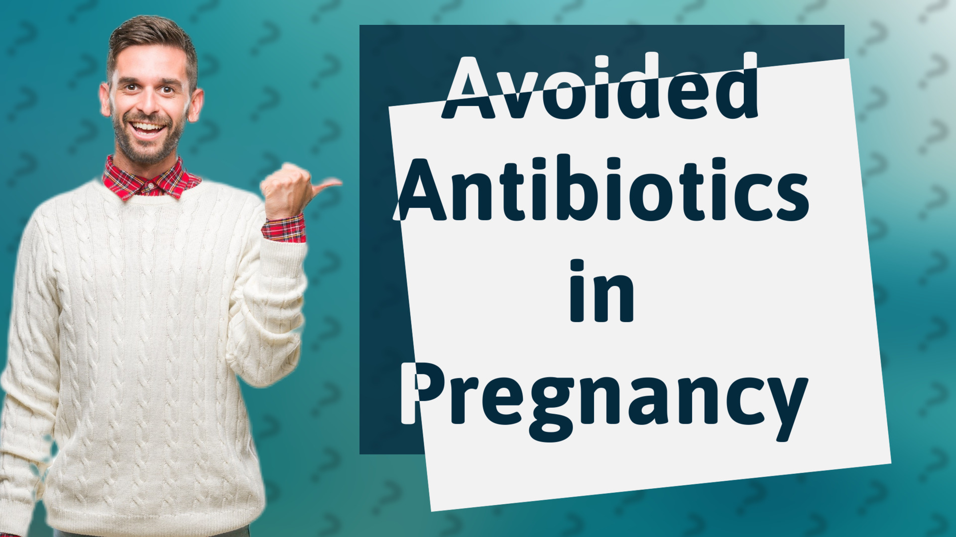 Avoided Antibiotics in Pregnancy