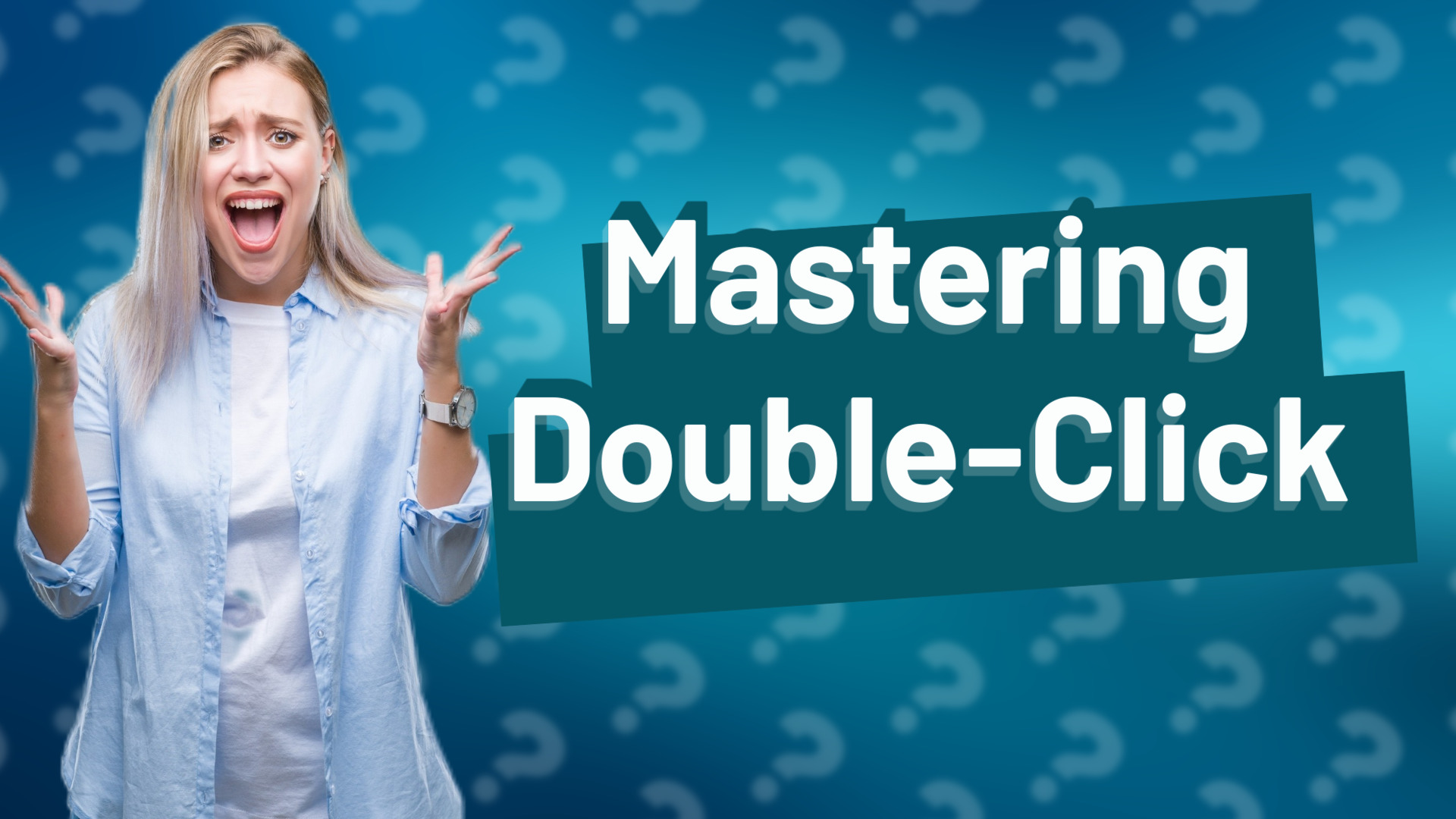 Mastering Double-Click