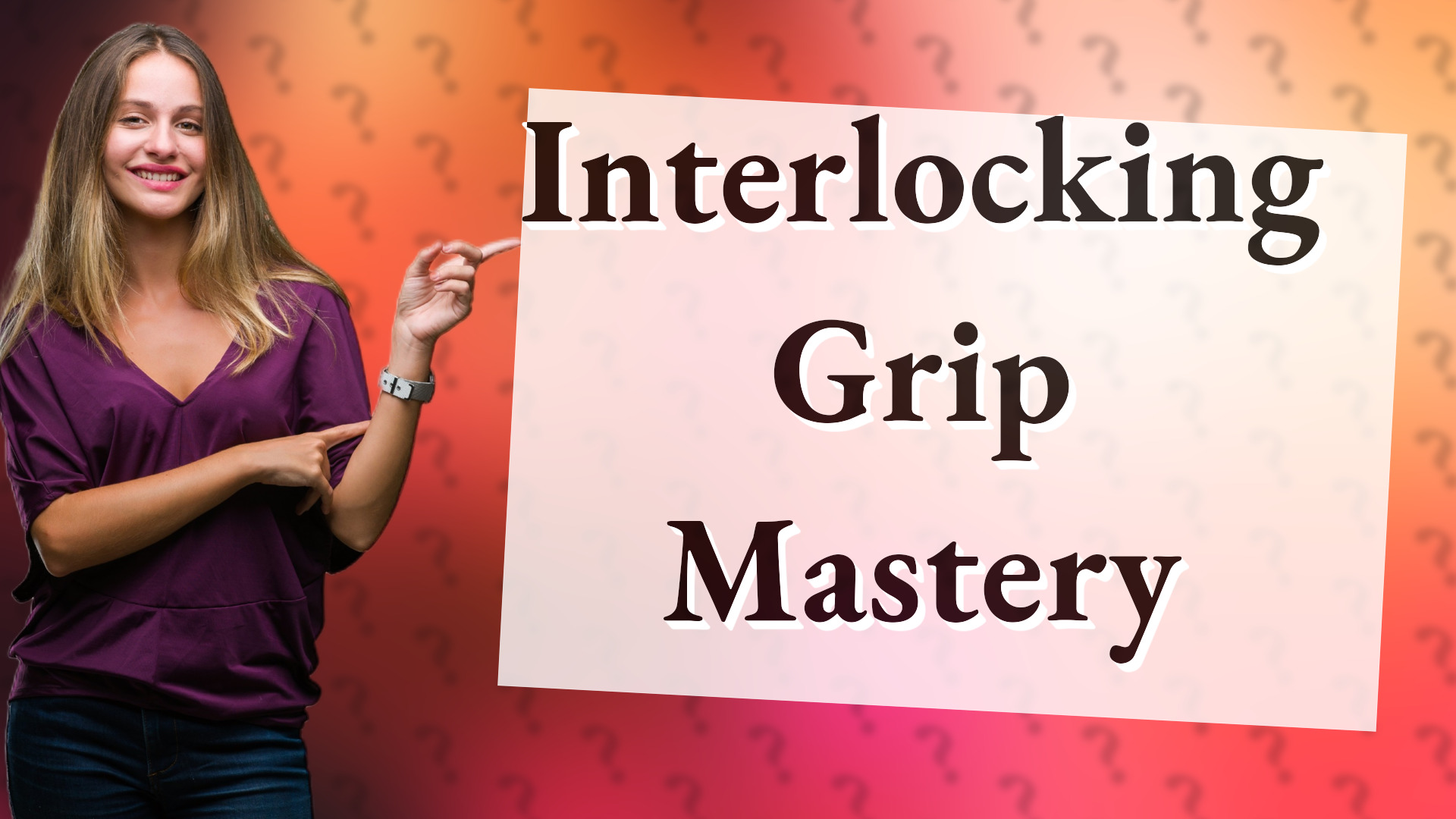 Interlocking Grip Mastery