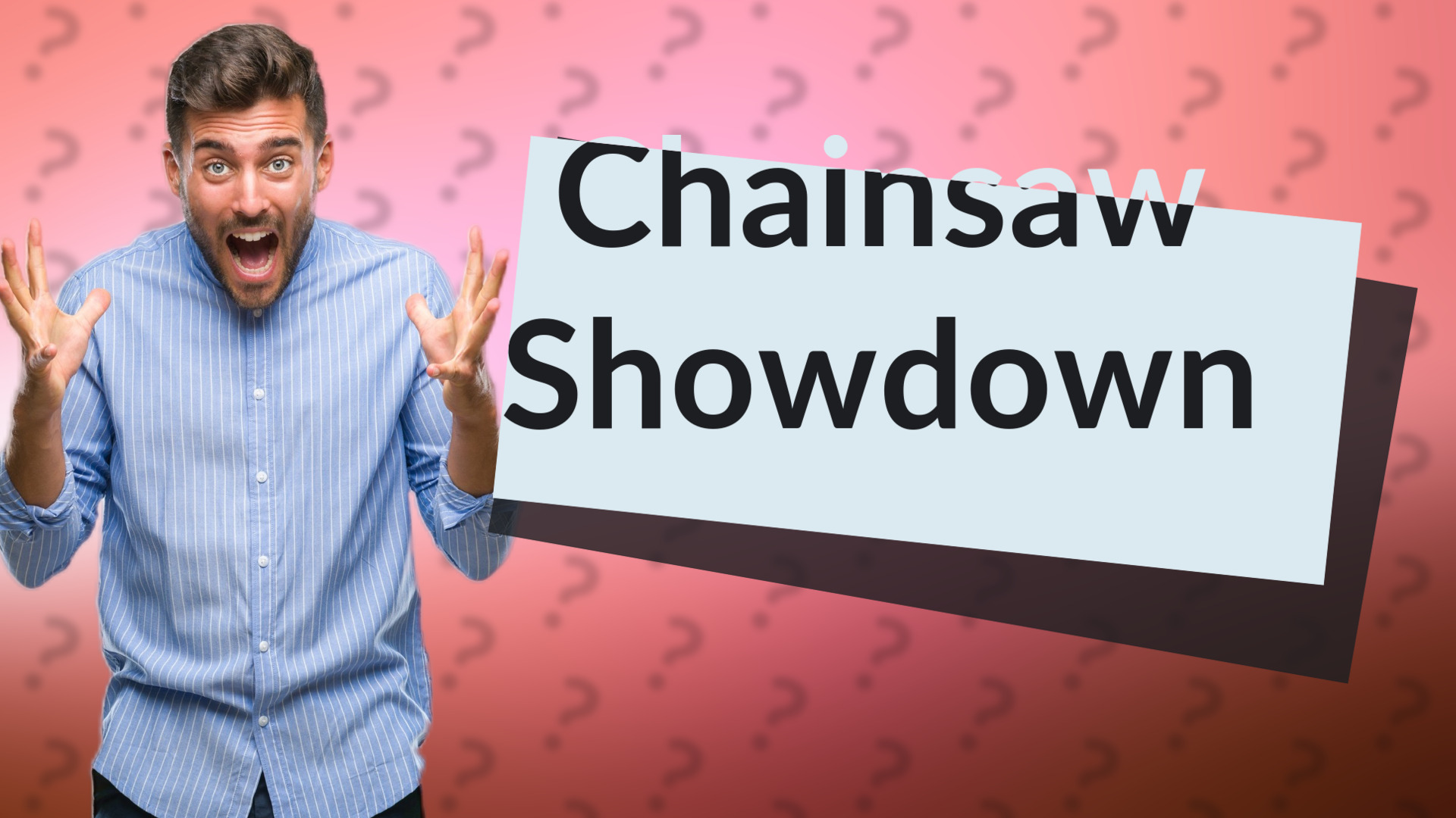 Chainsaw Showdown