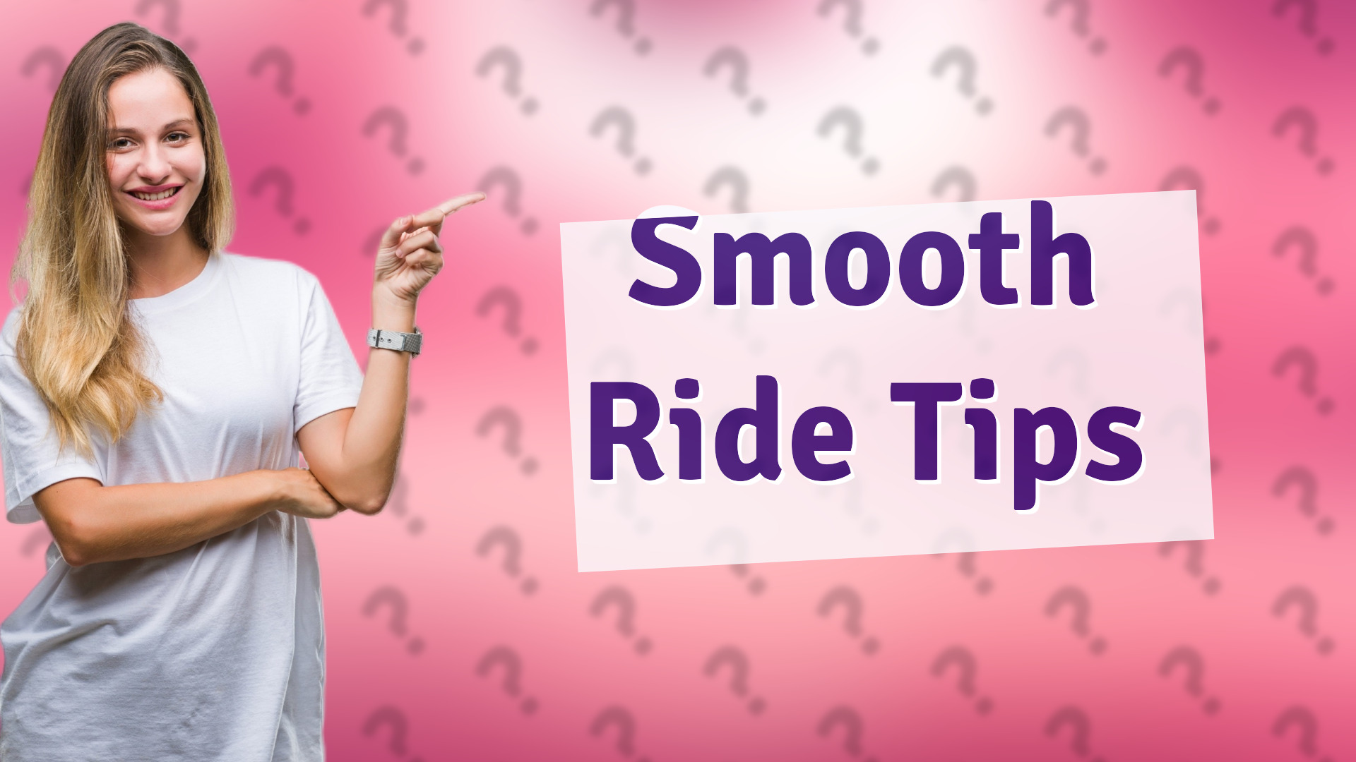 Smooth Ride Tips